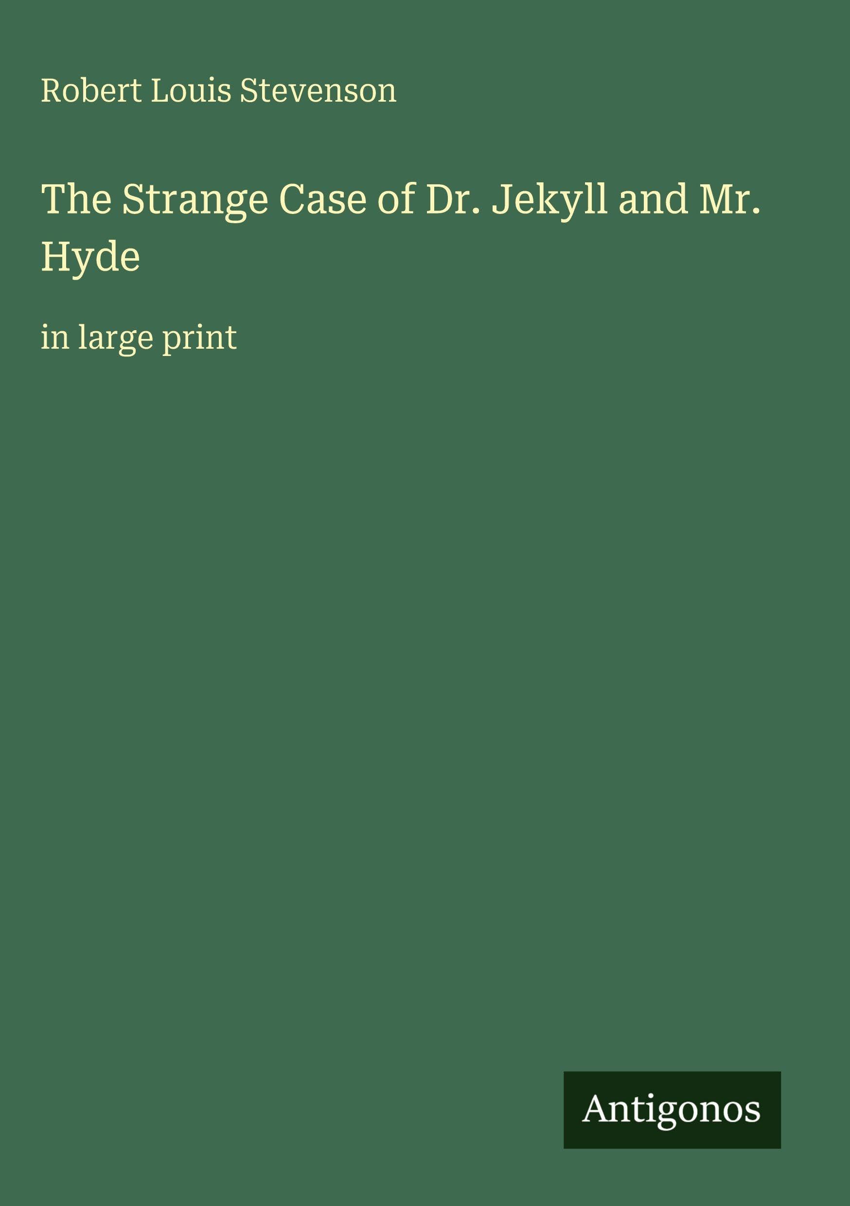 The Strange Case of Dr. Jekyll and Mr. Hyde Classics