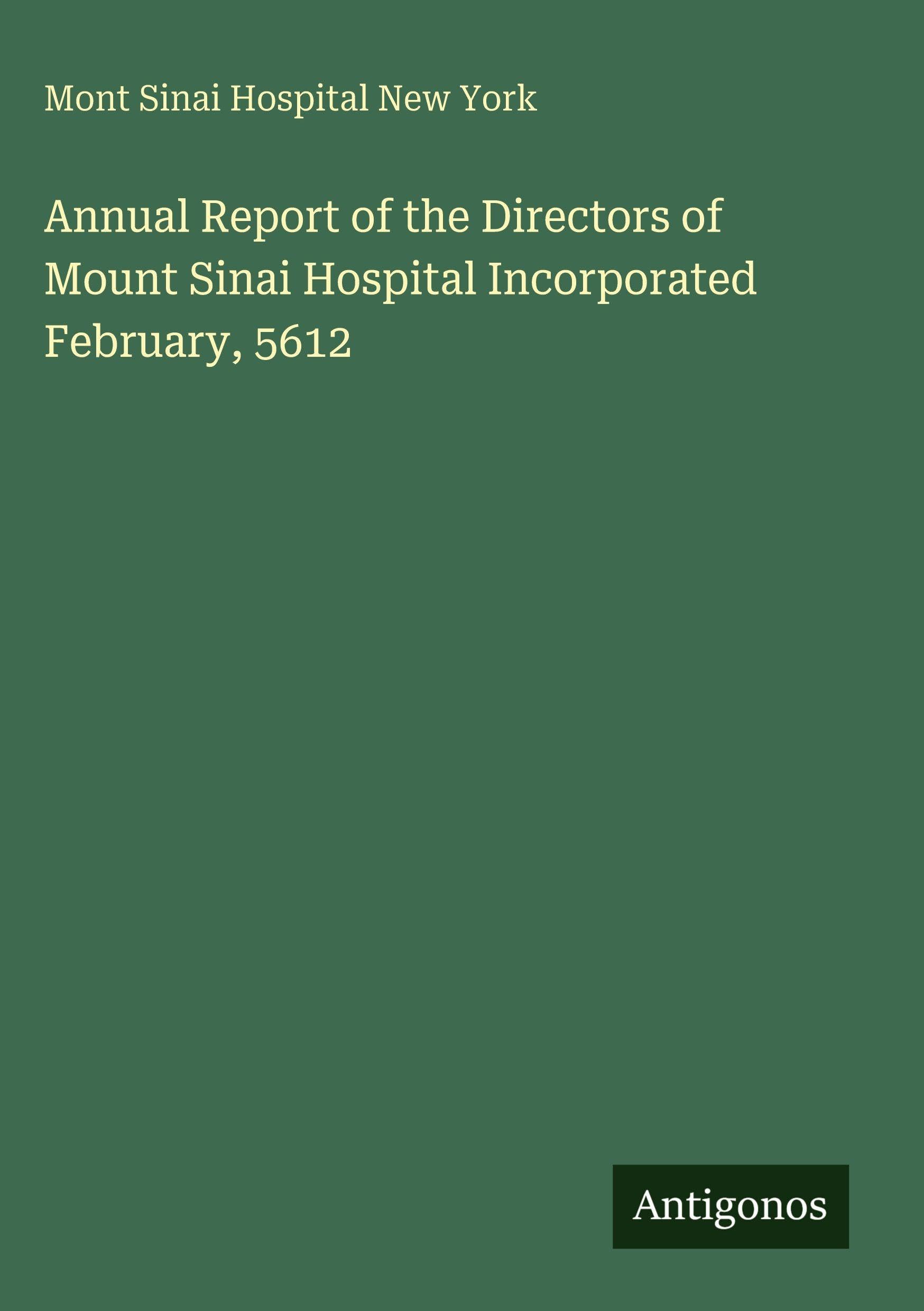 Annual Report of the Directors of Mount Sinai Hospital Incorporated February, 5612 Classics
