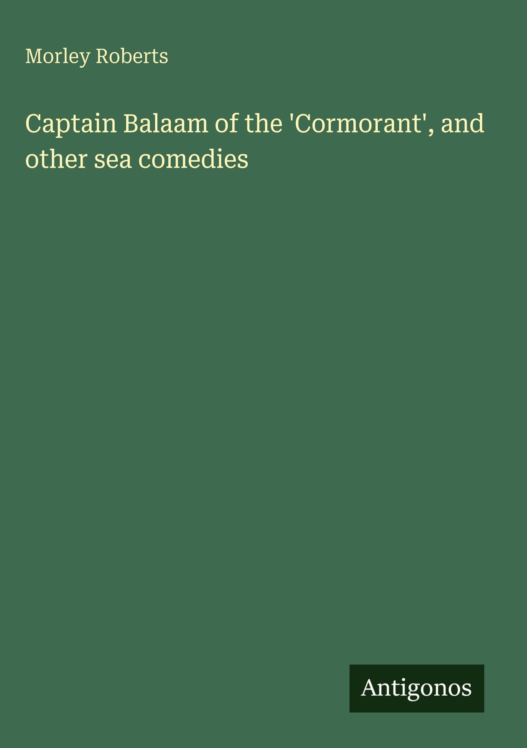 Captain Balaam of the 'Cormorant', and other sea comedies Classics