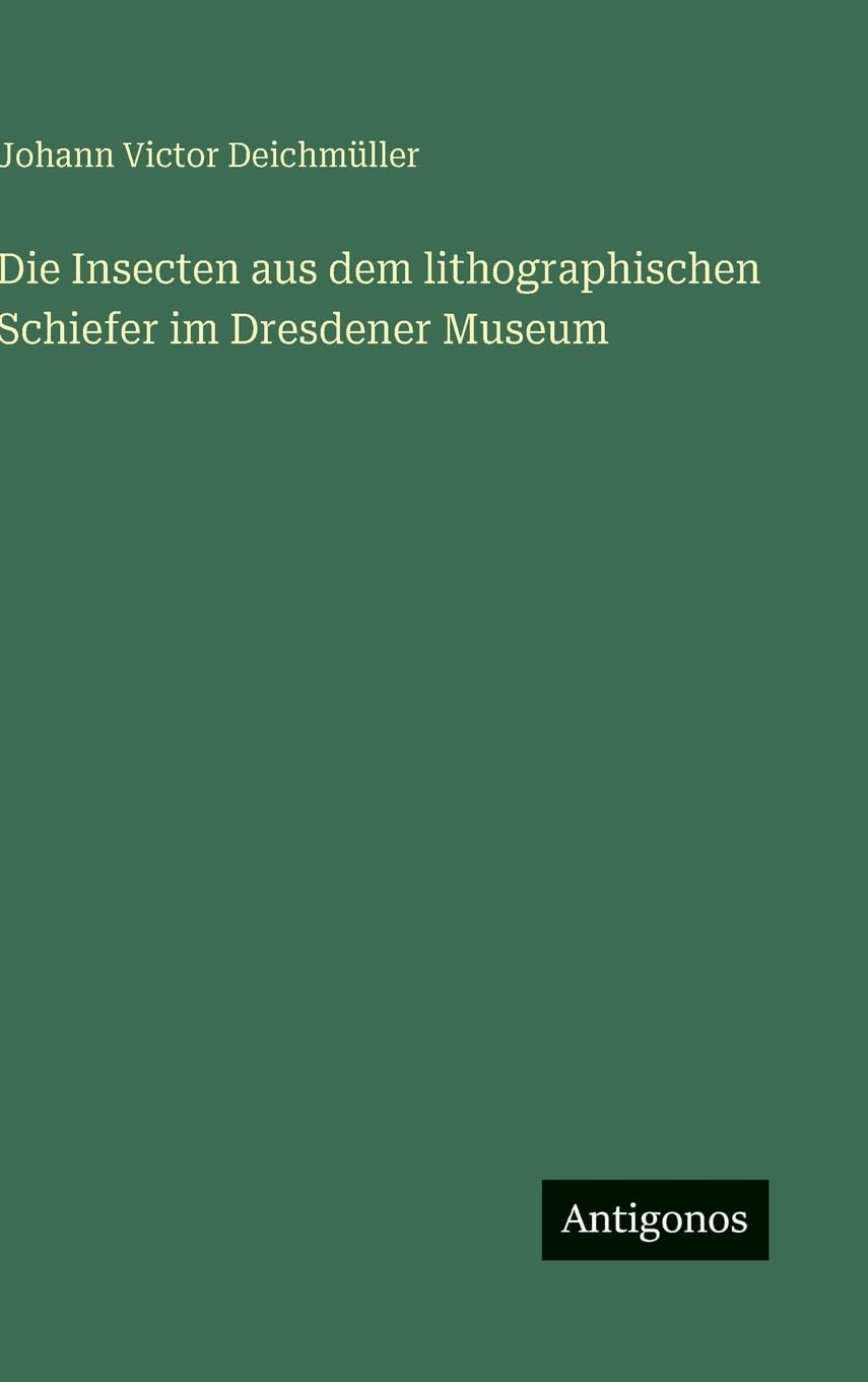 Die Insecten aus dem lithographischen Schiefer im Dresdener Museum Contemporary literature