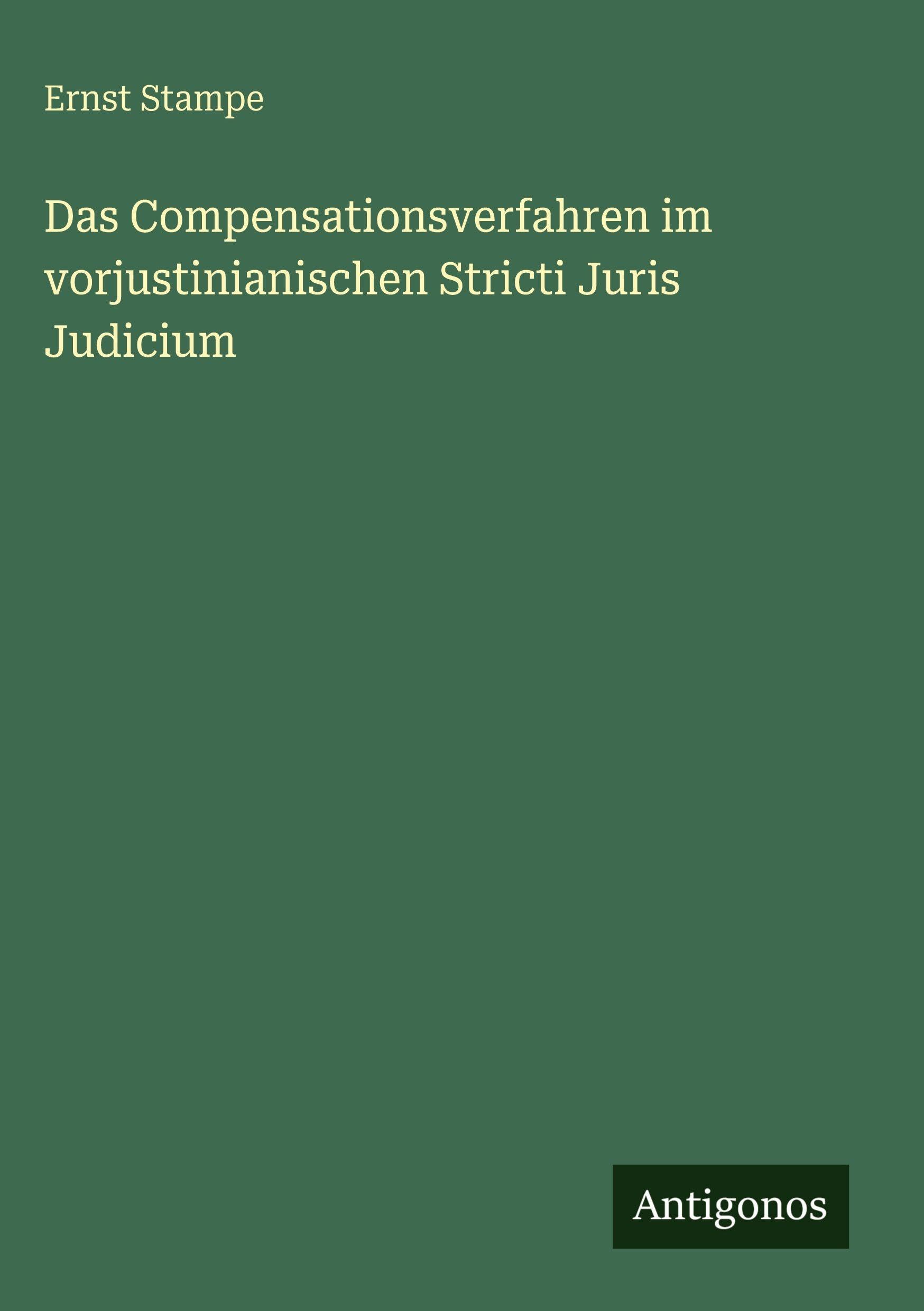Das Compensationsverfahren im vorjustinianischen Stricti Juris Judicium Classics