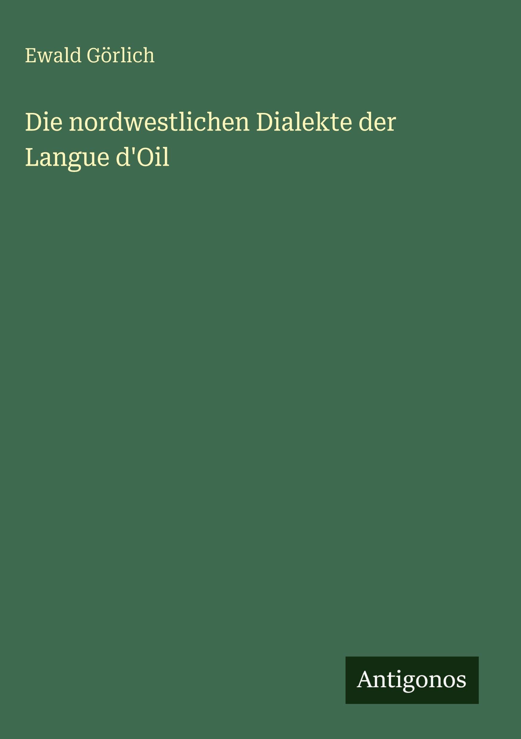 Die nordwestlichen Dialekte der Langue d'Oil Classics