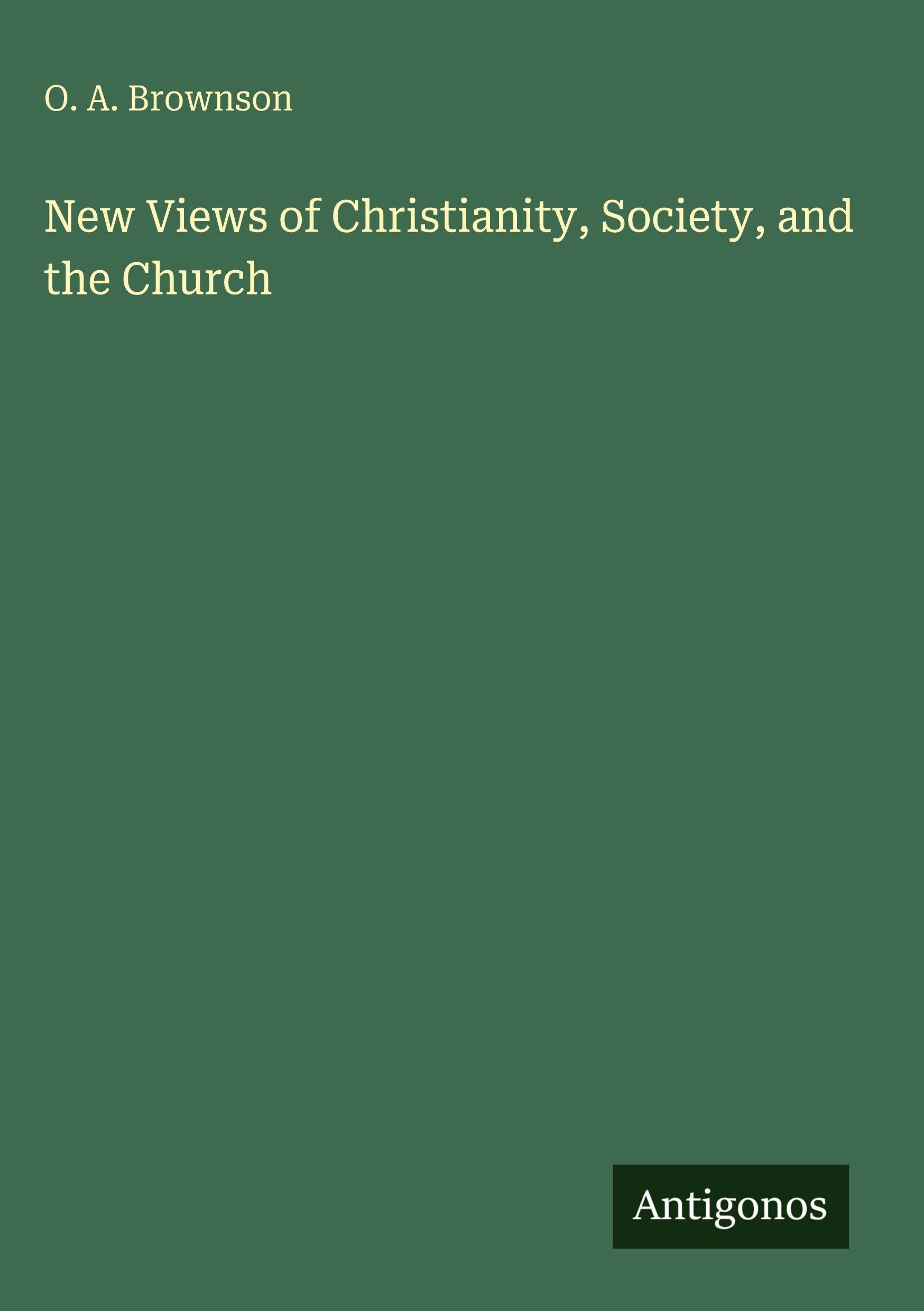 New Views of Christianity, Society, and the Church Classics