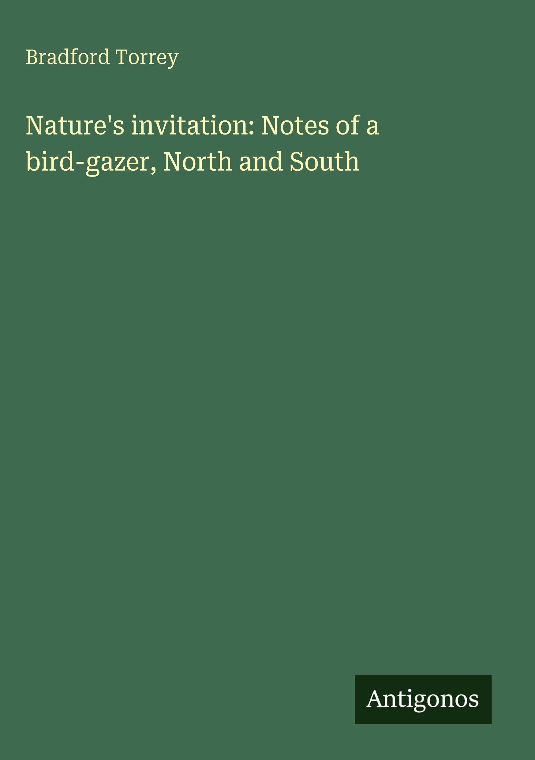 Nature's invitation: Notes of a bird-gazer, North and South Classics