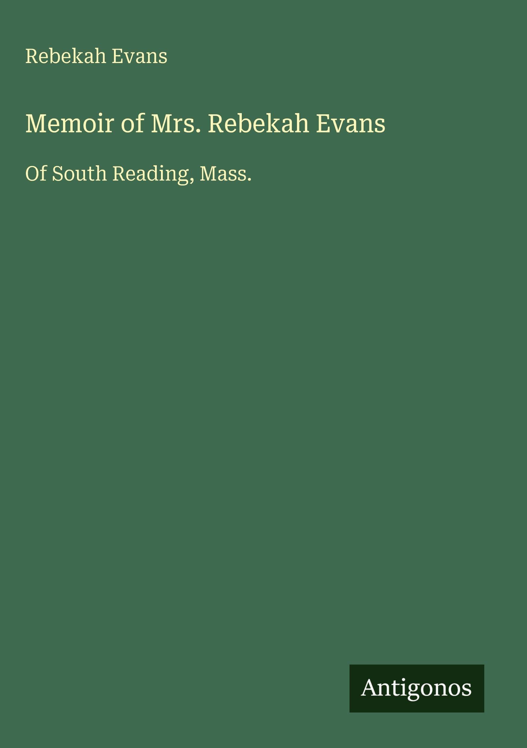 Memoir of Mrs. Rebekah Evans Classics