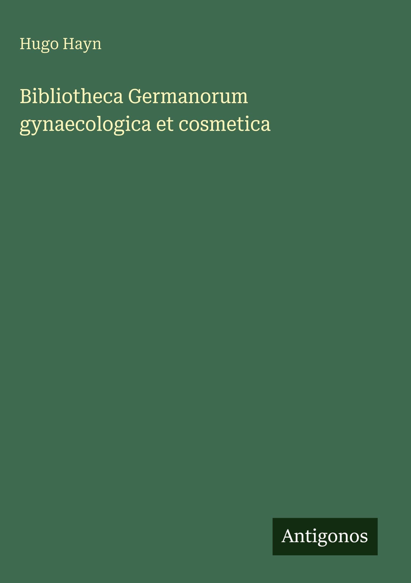 Bibliotheca Germanorum gynaecologica et cosmetica Classics