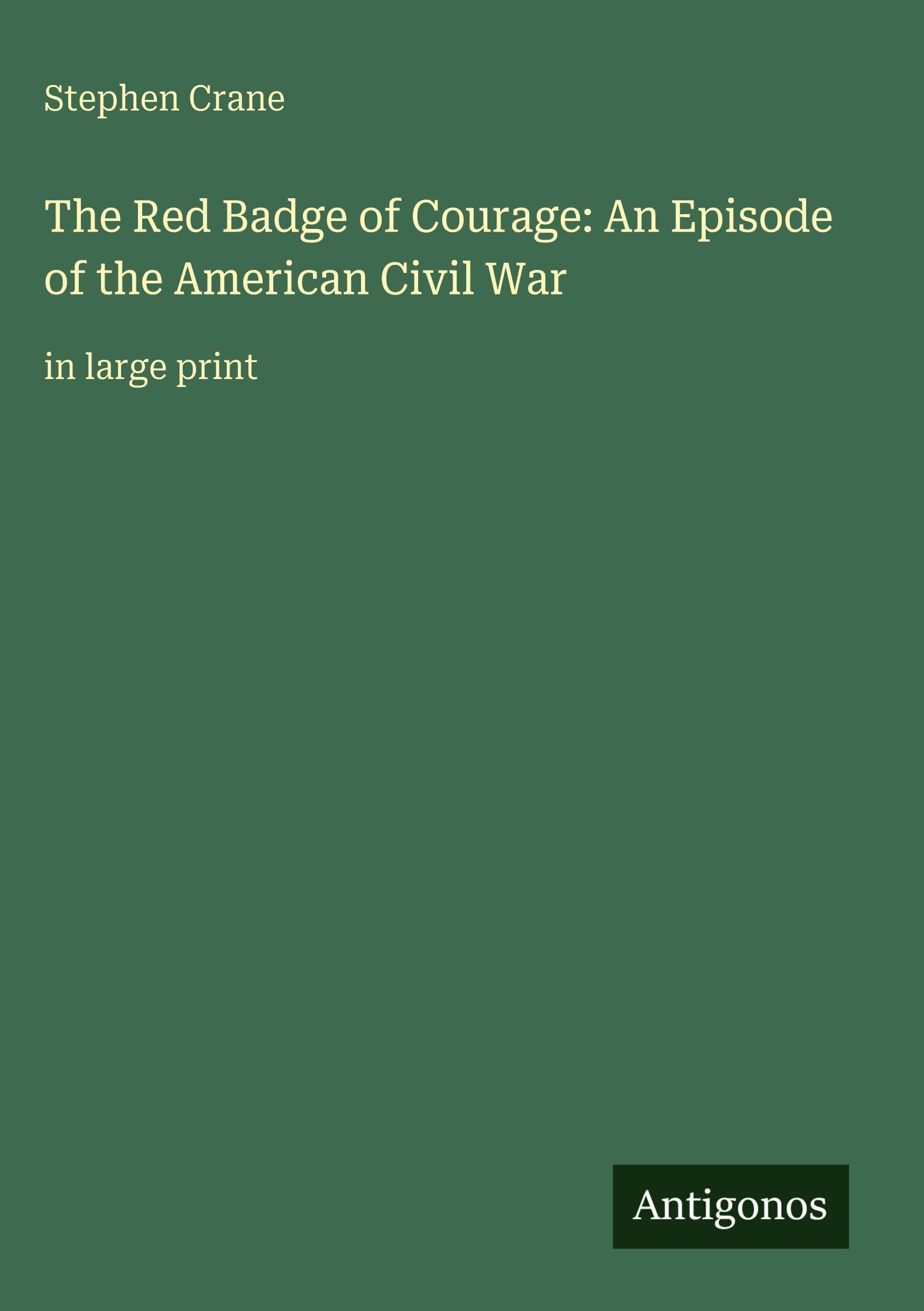The Red Badge of Courage: An Episode of the American Civil War Classics