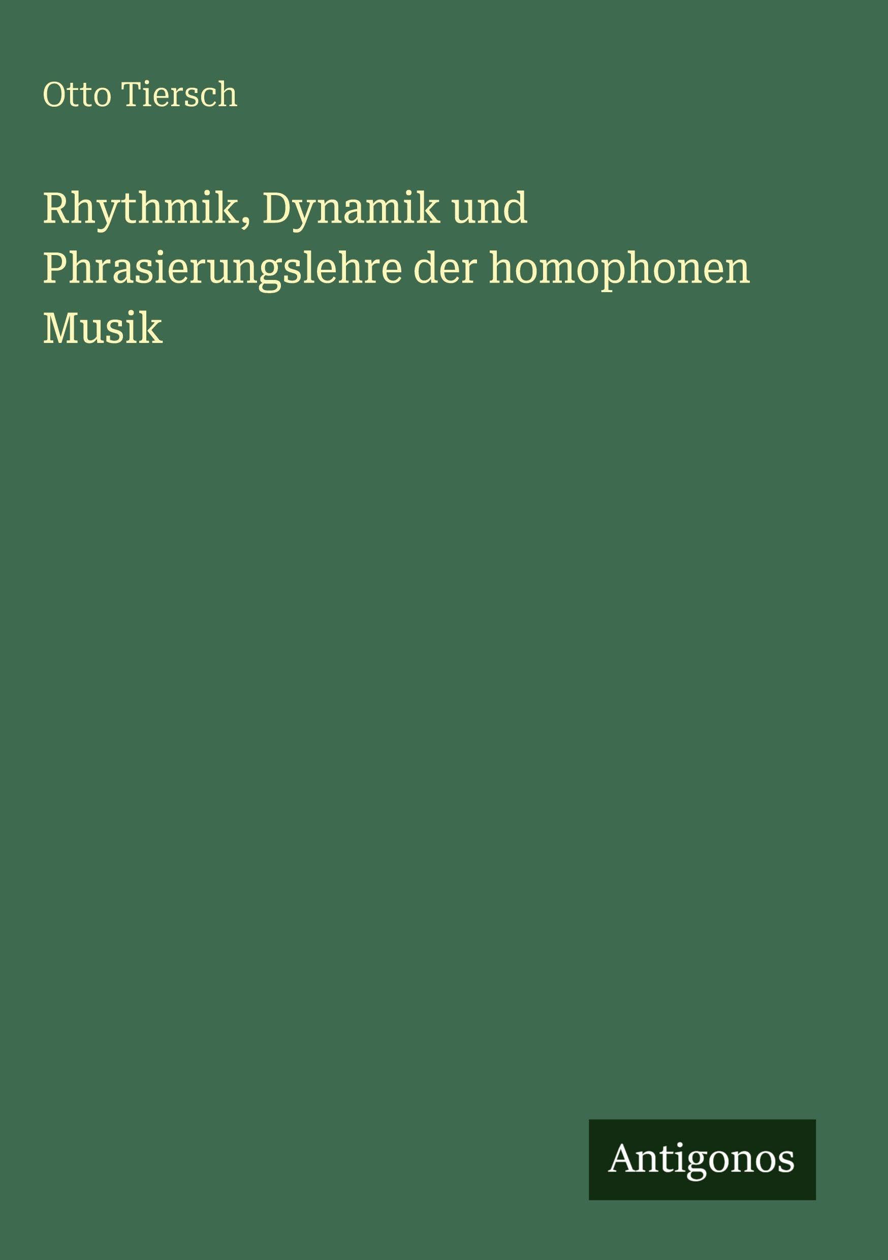 Rhythmik, Dynamik und Phrasierungslehre der homophonen Musik Contemporary literature