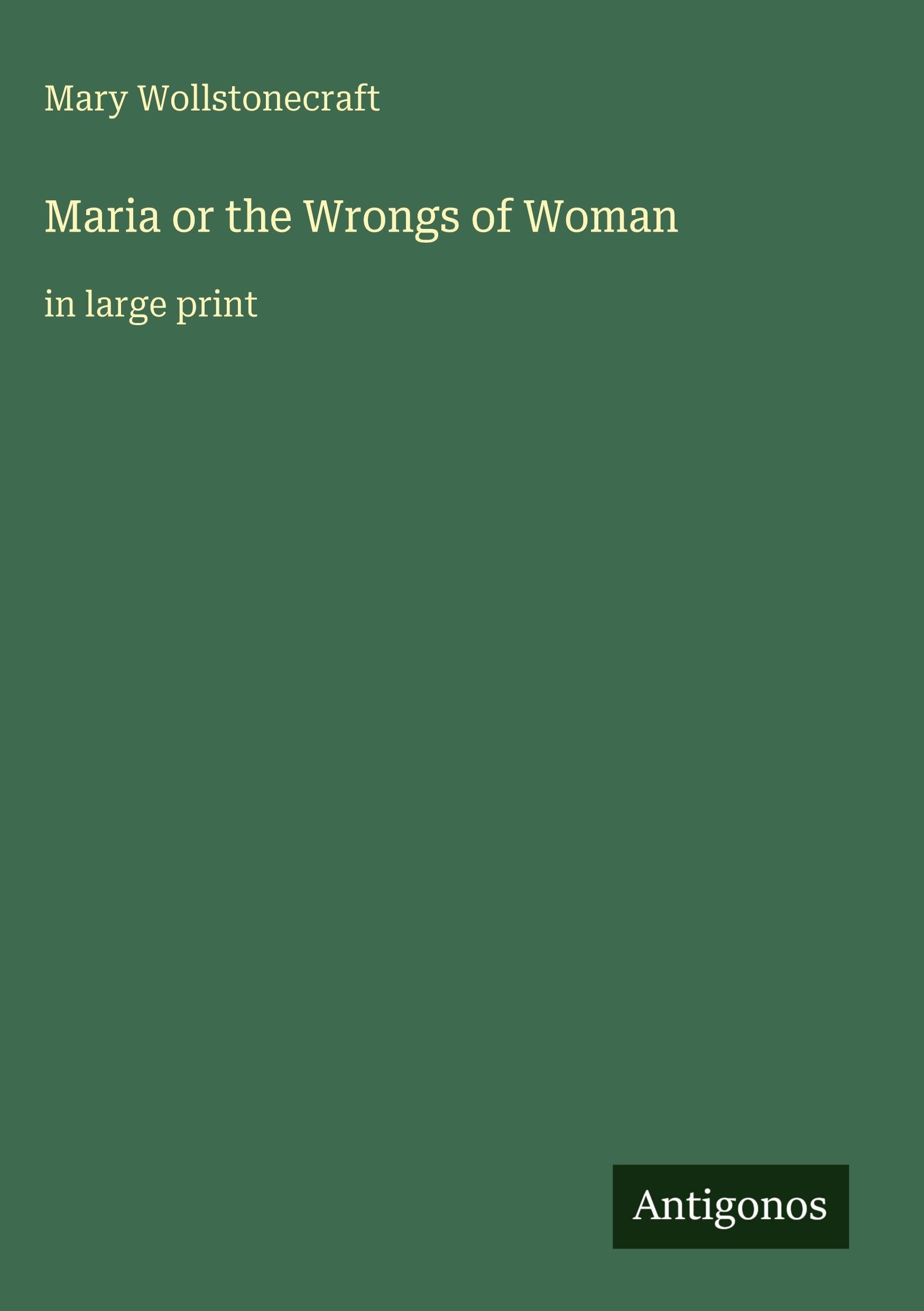 Maria or the Wrongs of Woman Classics