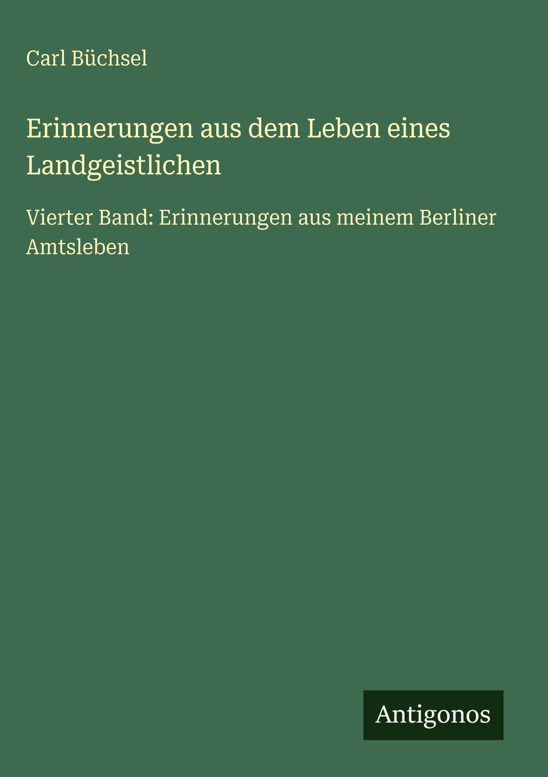 Erinnerungen aus dem Leben eines Landgeistlichen Classics
