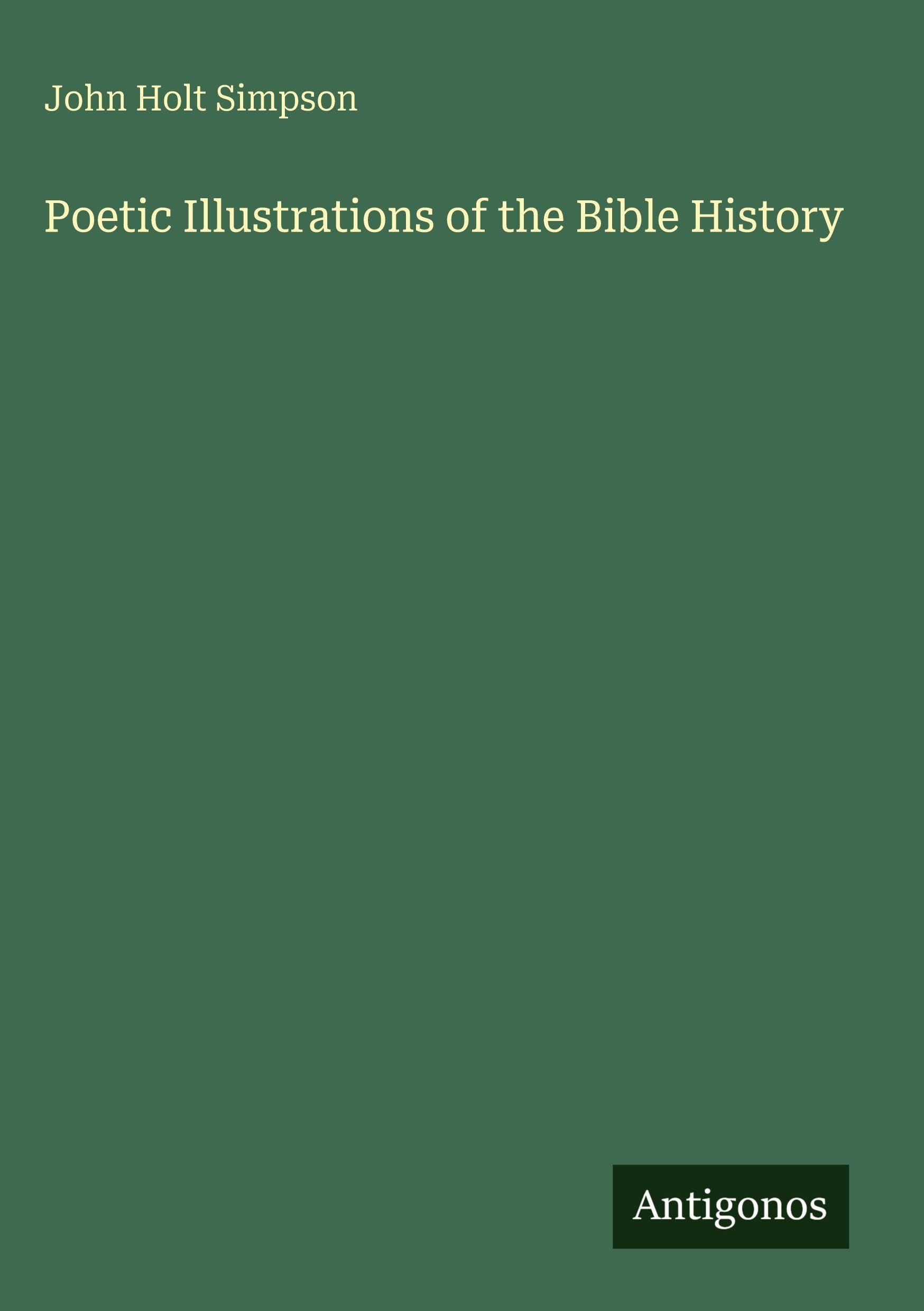 Poetic Illustrations of the Bible History Classics