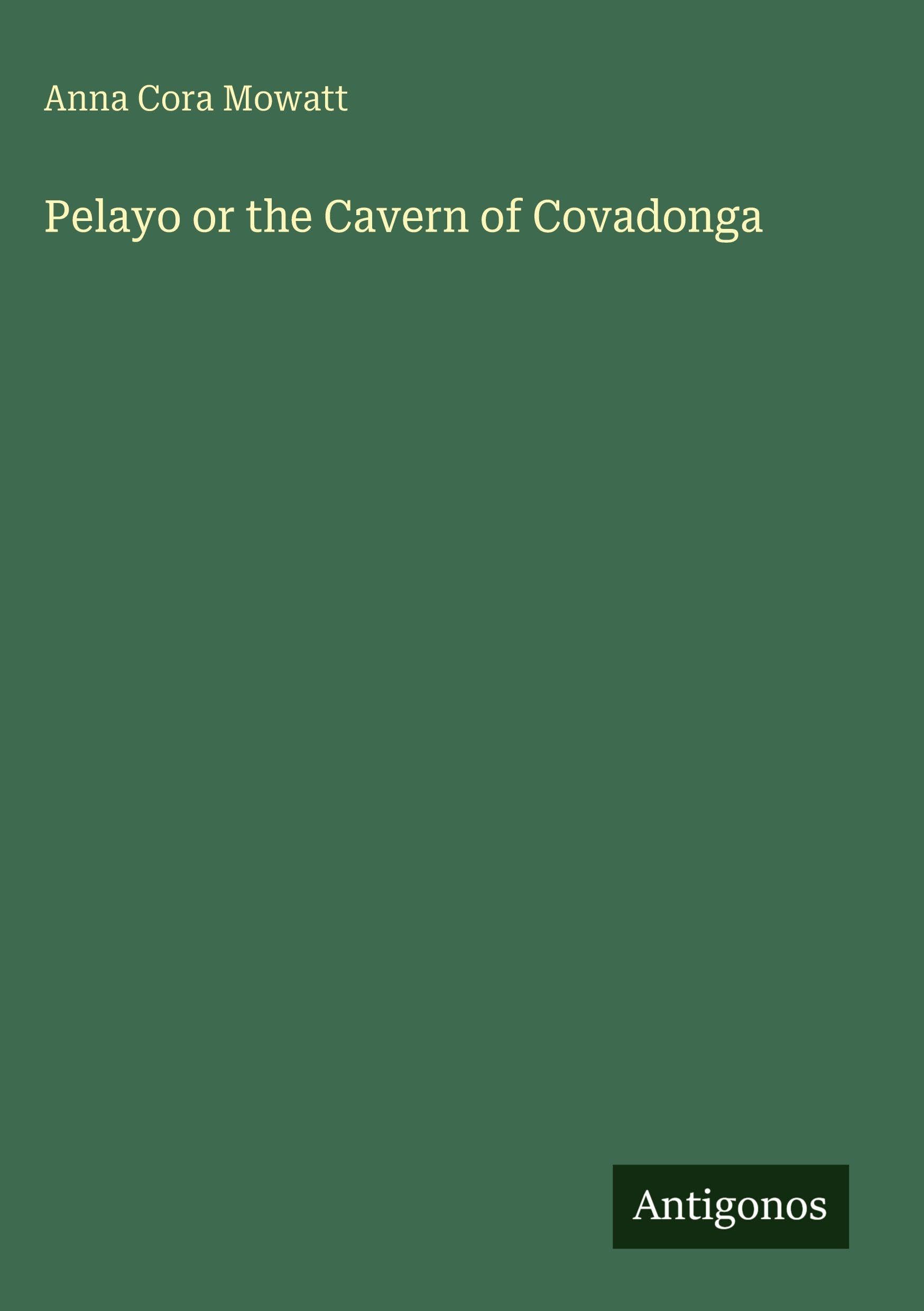 Pelayo or the Cavern of Covadonga Classics