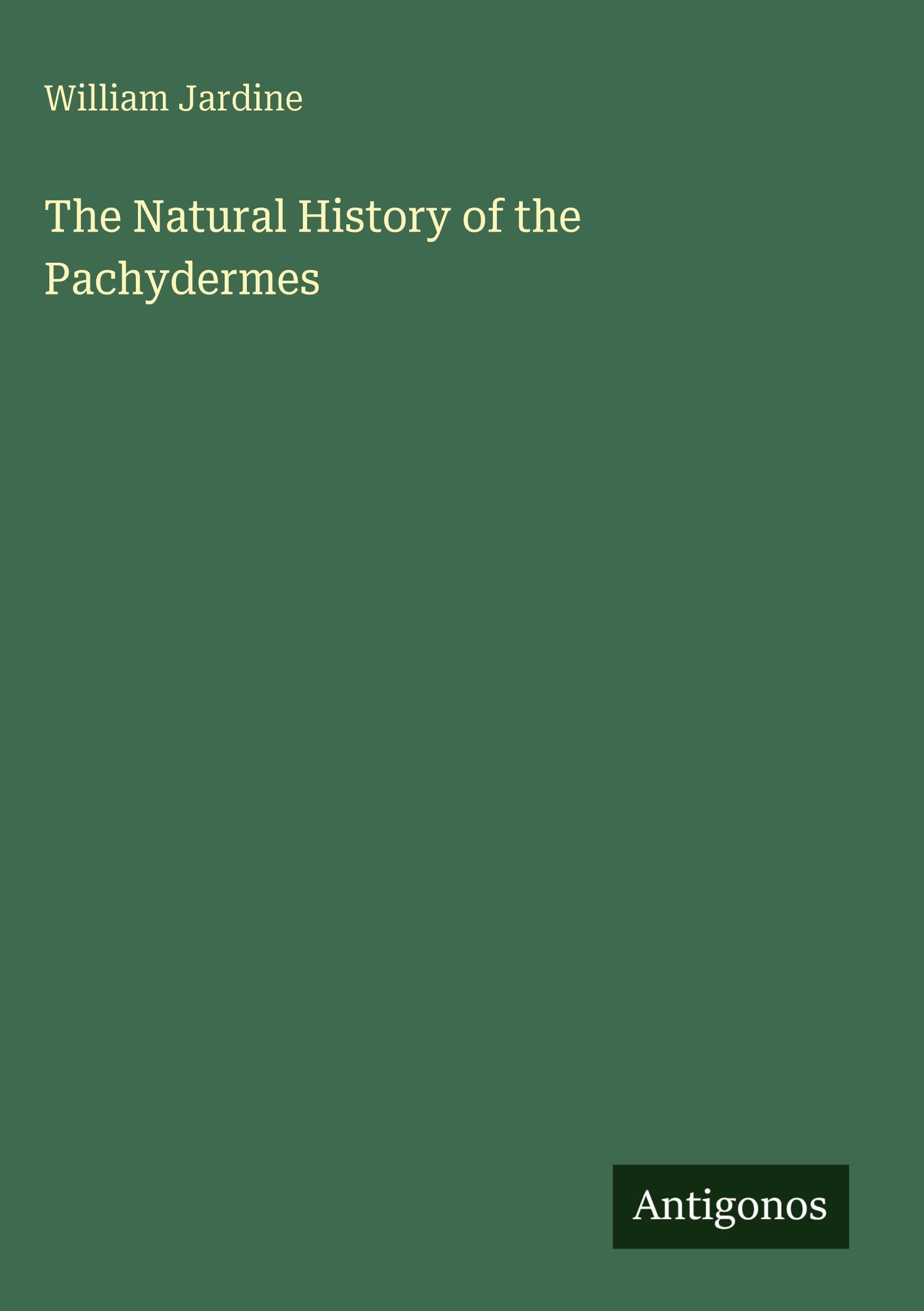 The Natural History of the Pachydermes Classics