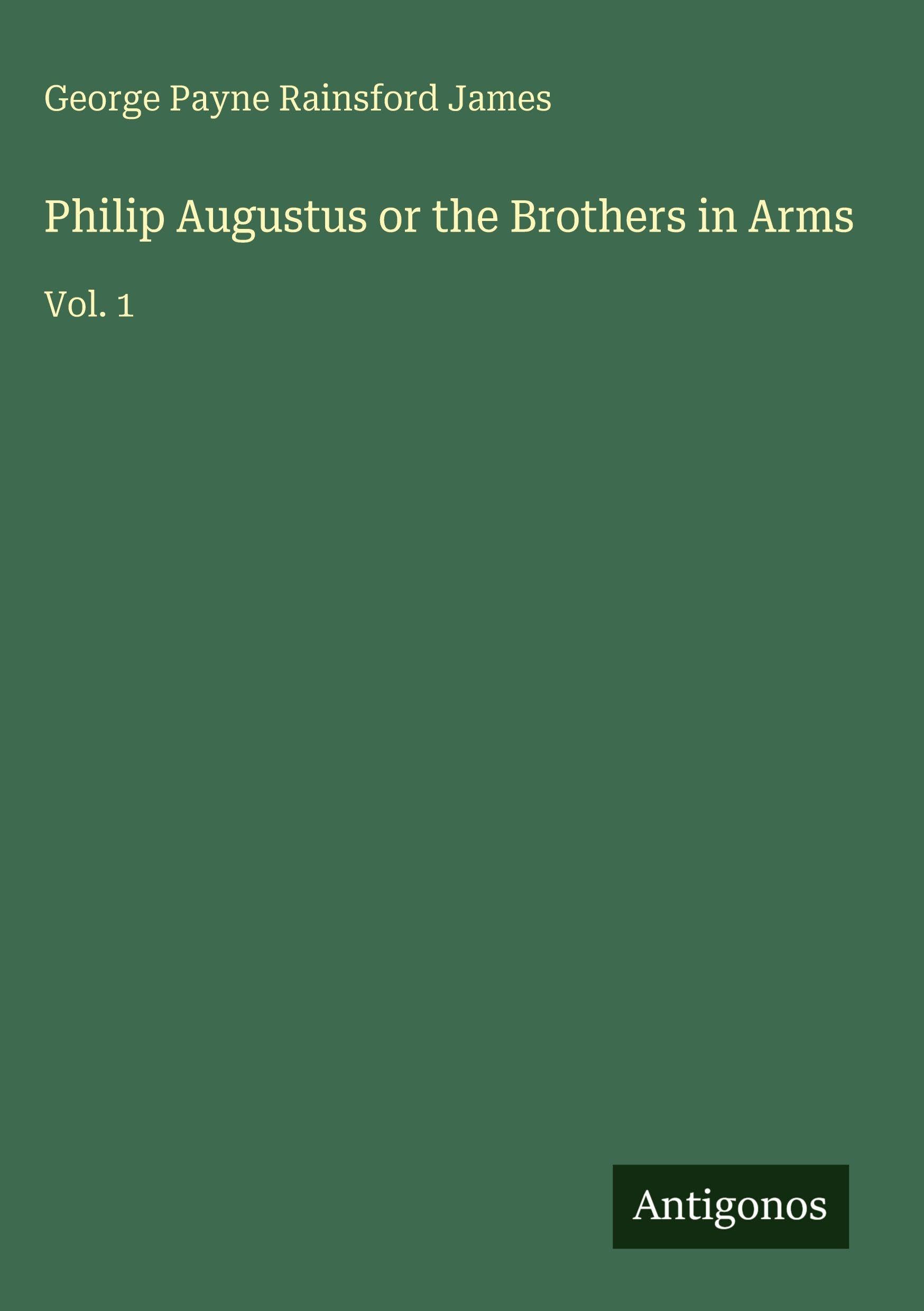 Philip Augustus or the Brothers in Arms Classics