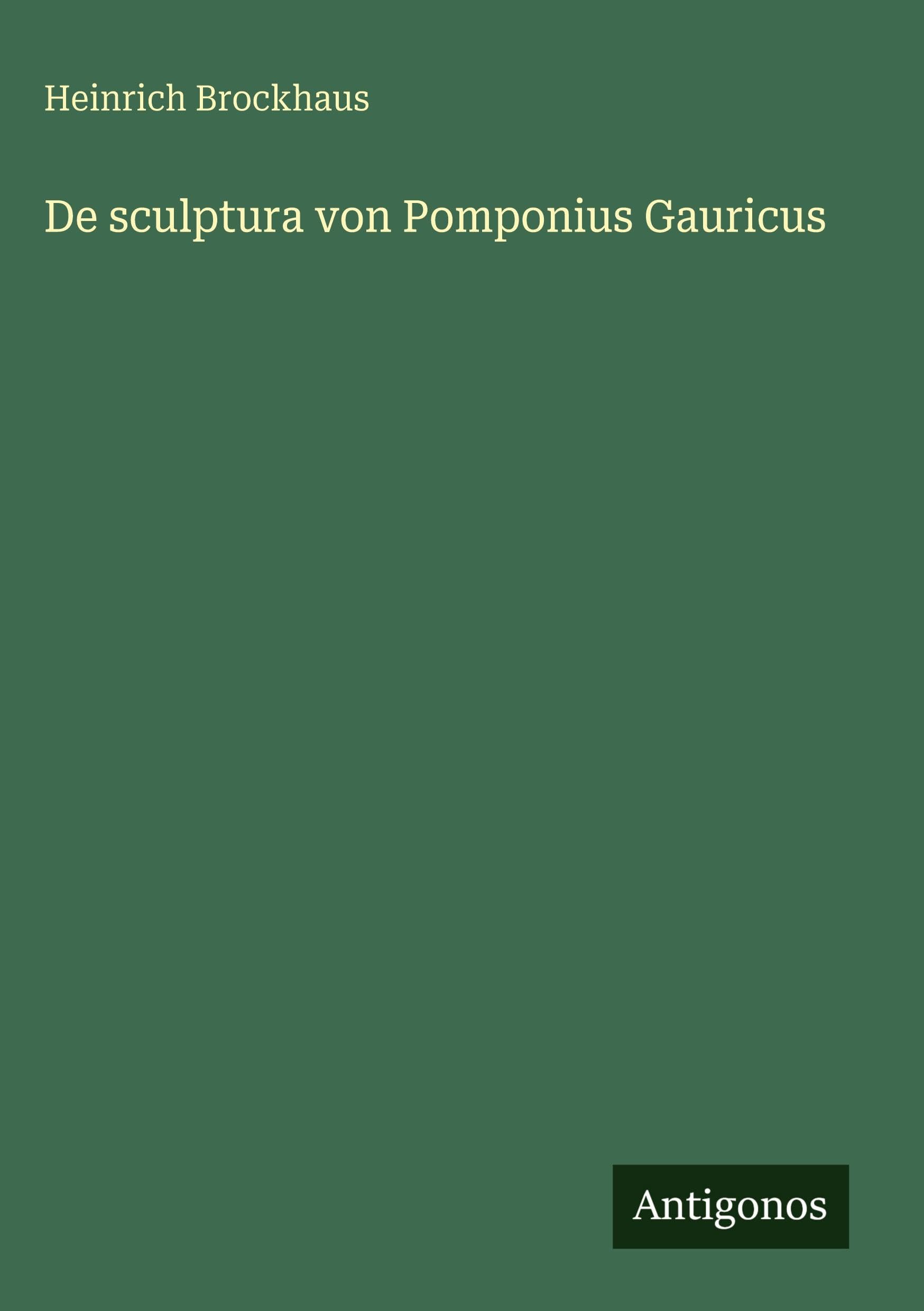 De sculptura von Pomponius Gauricus Classics