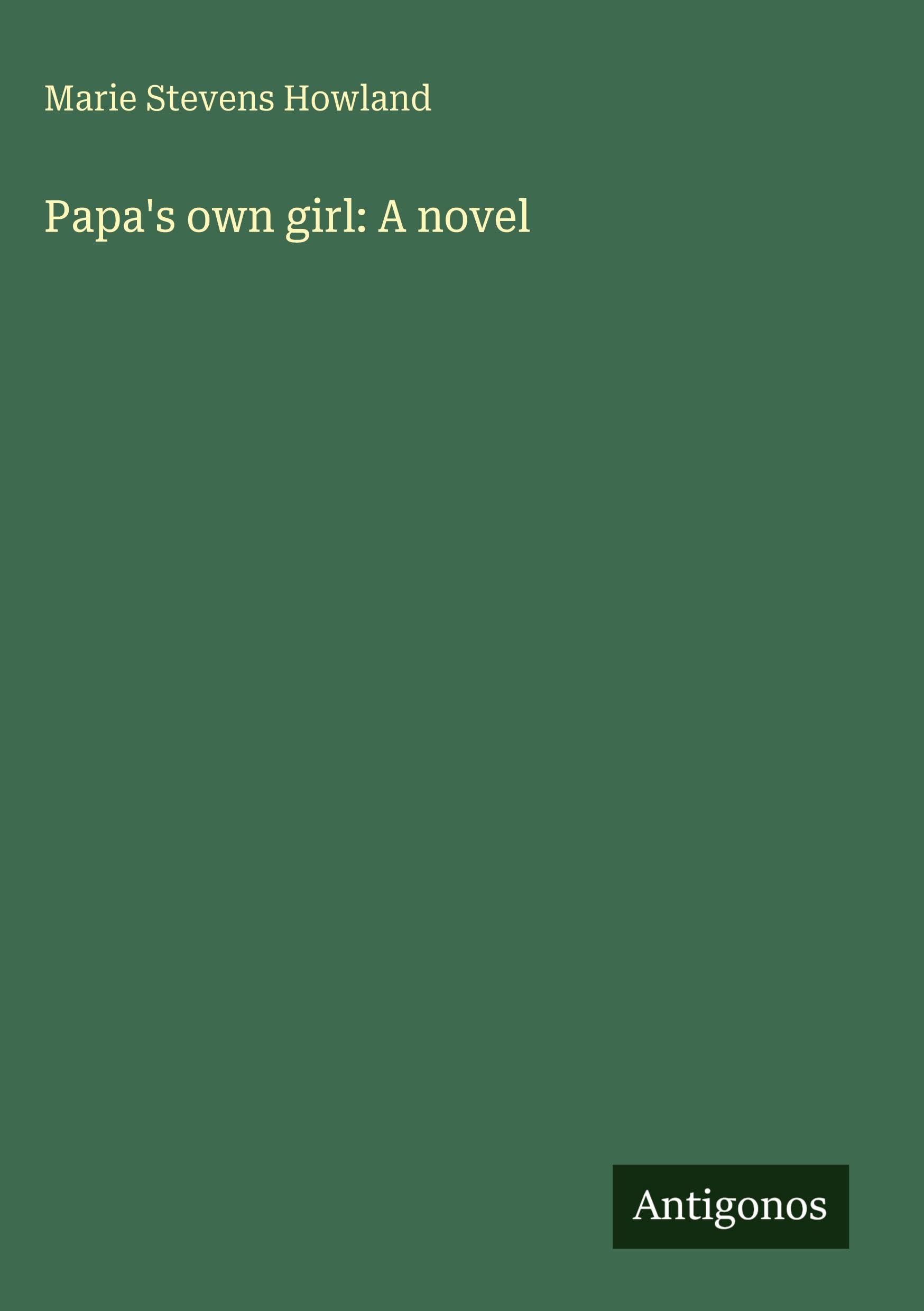 Papa's own girl: A novel Classics