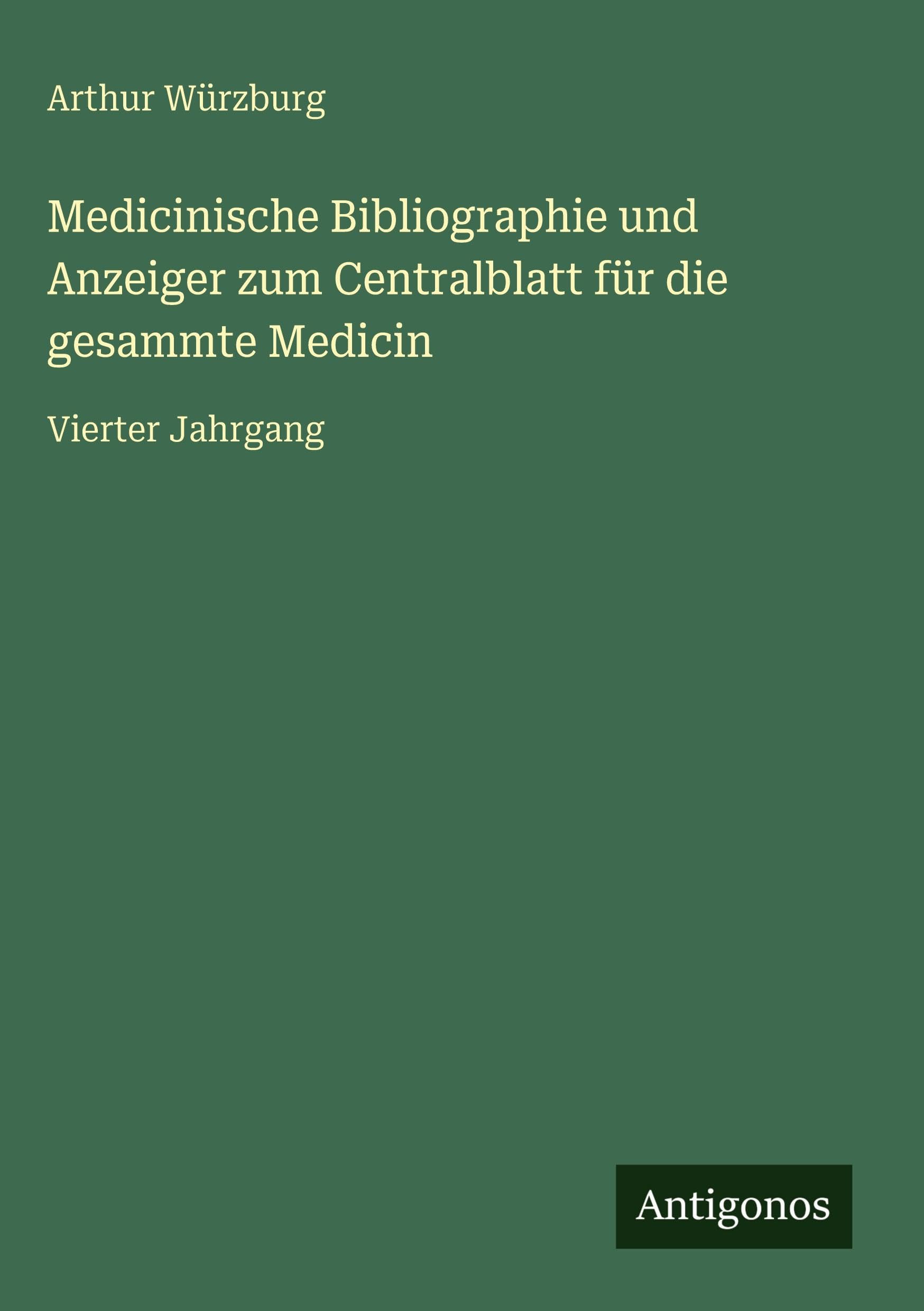 Medicinische Bibliographie und Anzeiger zum Centralblatt für die gesammte Medicin Classics