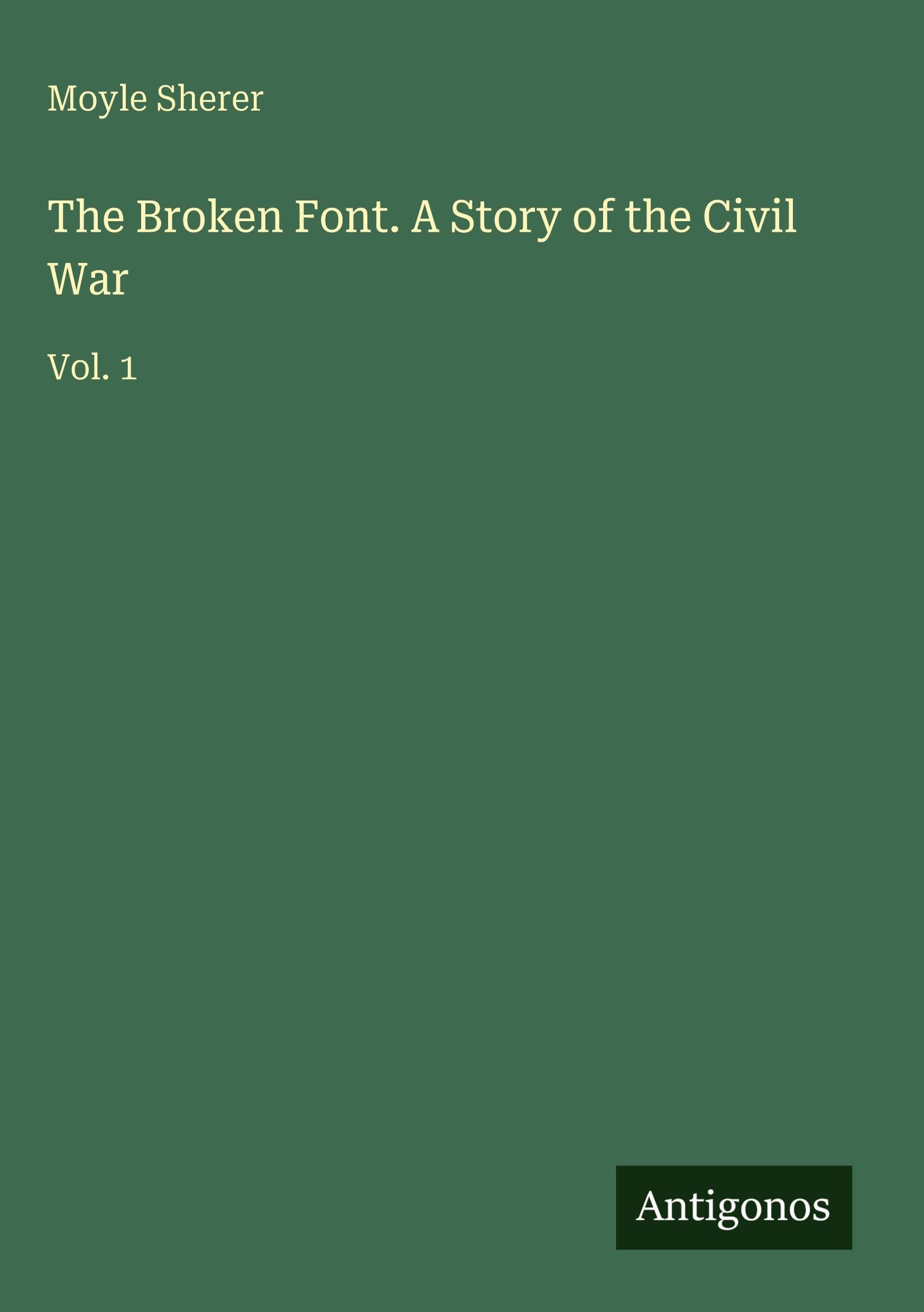 The Broken Font. A Story of the Civil War Classics