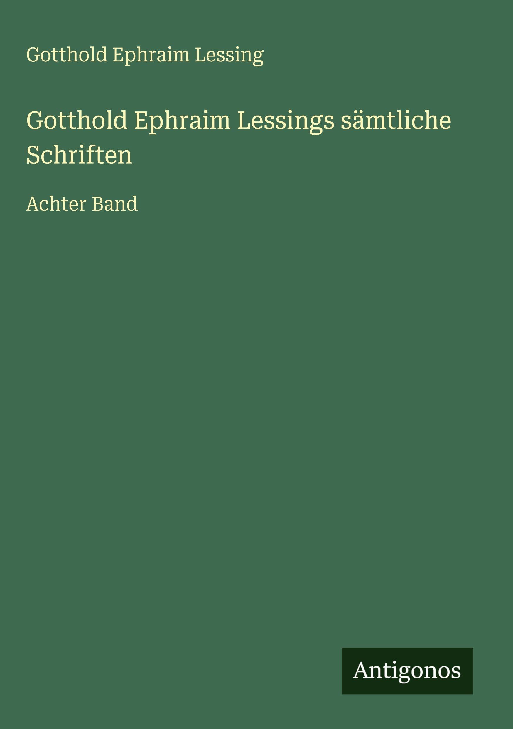 Gotthold Ephraim Lessings sämtliche Schriften Classics