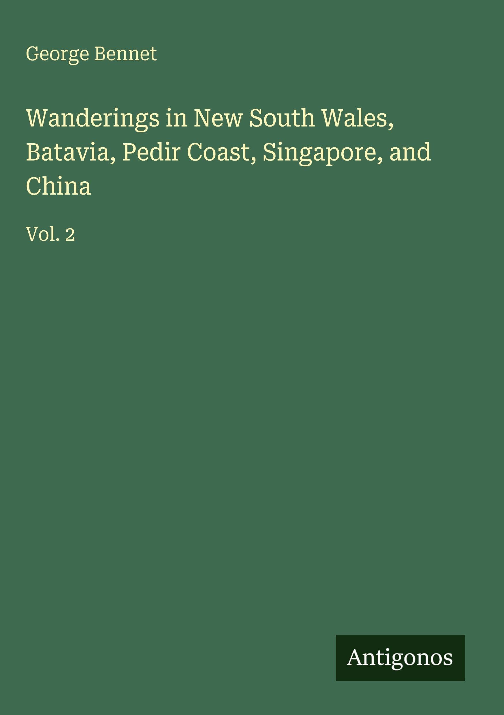 Wanderings in New South Wales, Batavia, Pedir Coast, Singapore, and China Classics