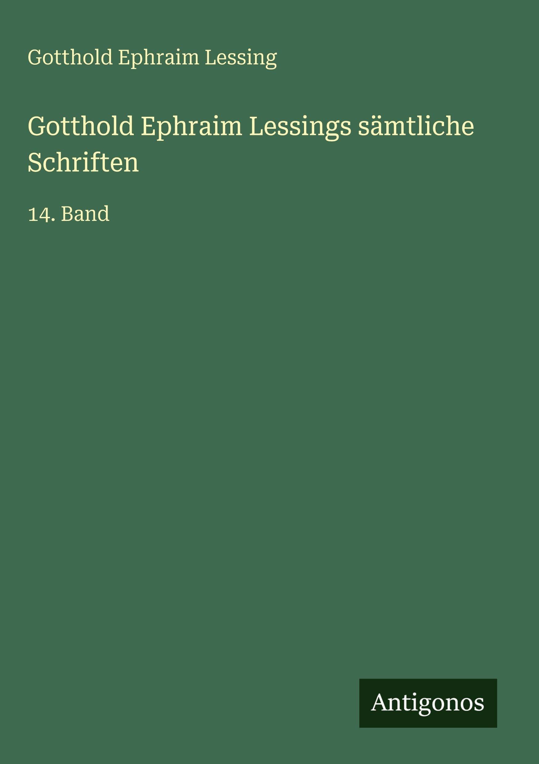Gotthold Ephraim Lessings sämtliche Schriften Classics