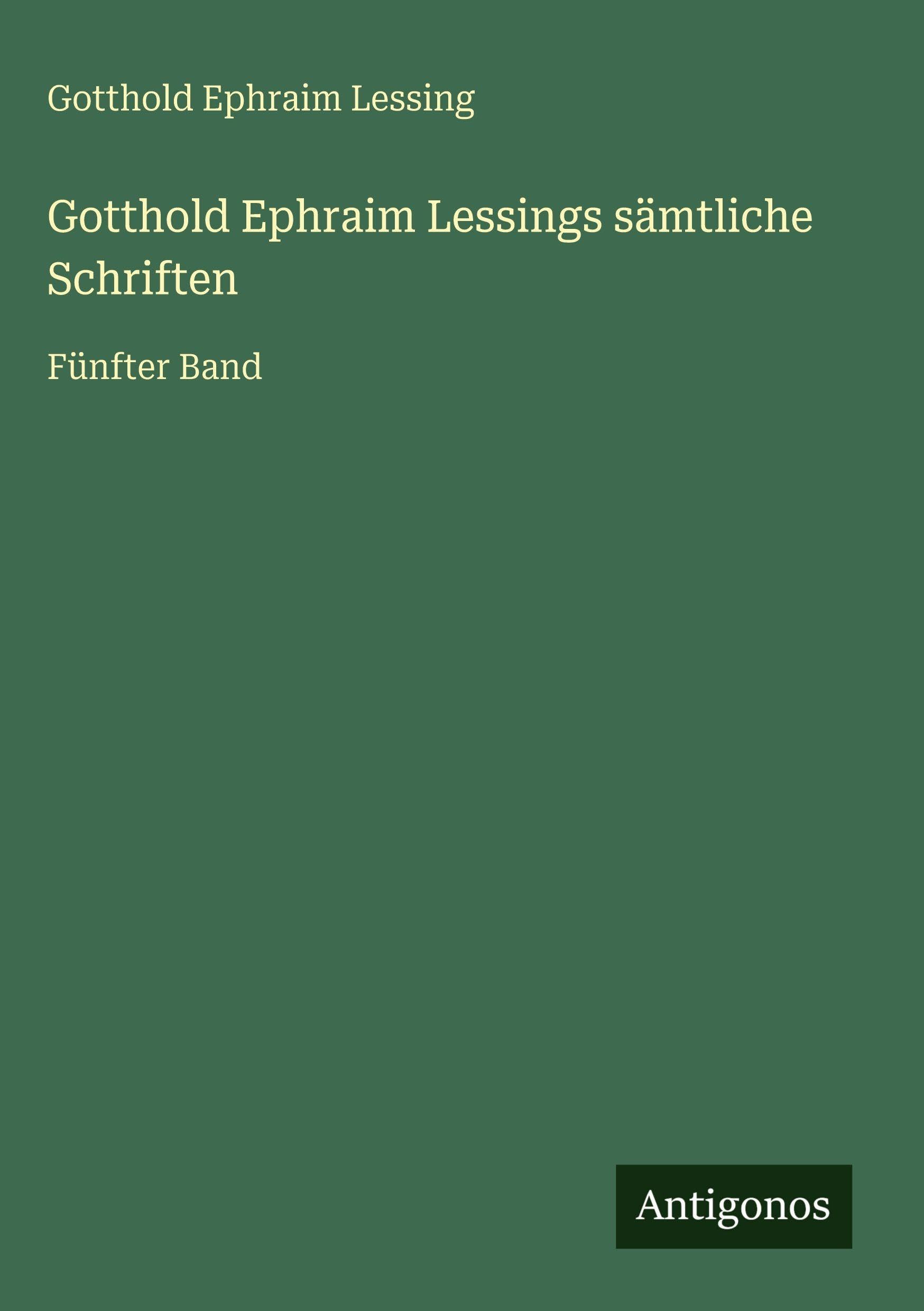 Gotthold Ephraim Lessings sämtliche Schriften Classics