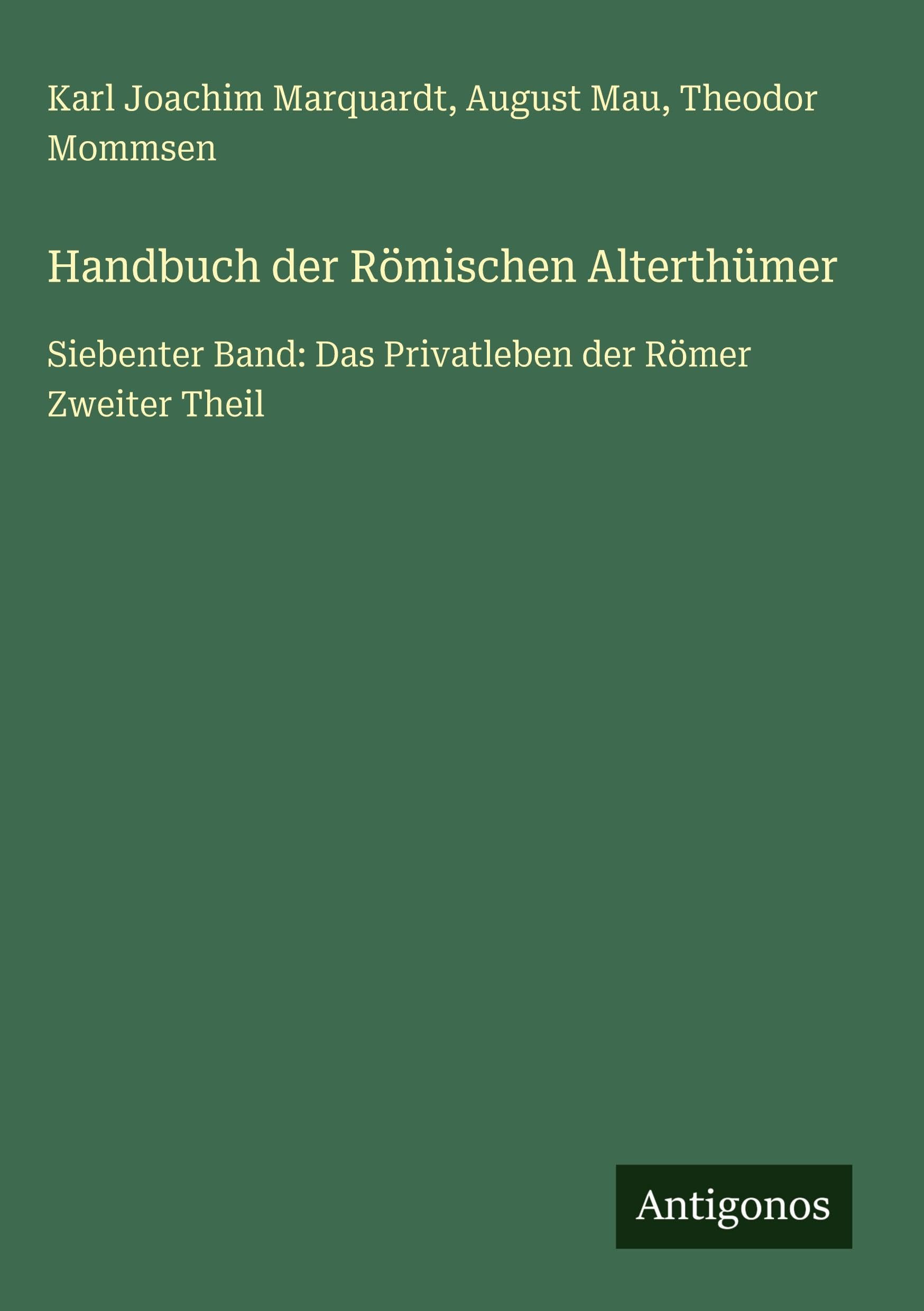 Handbuch der Römischen Alterthümer Classics
