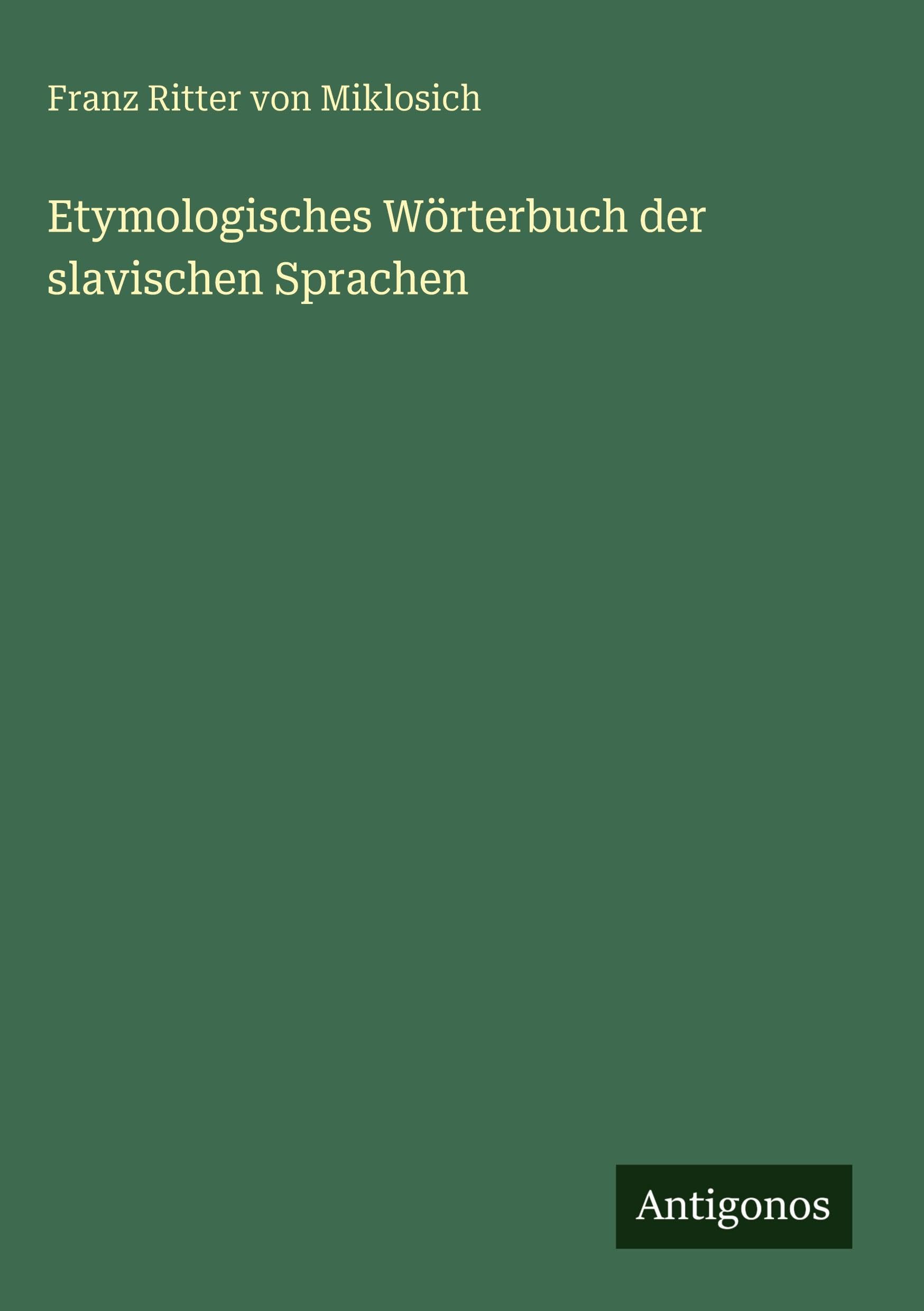 Etymologisches Wörterbuch der slavischen Sprachen Classics