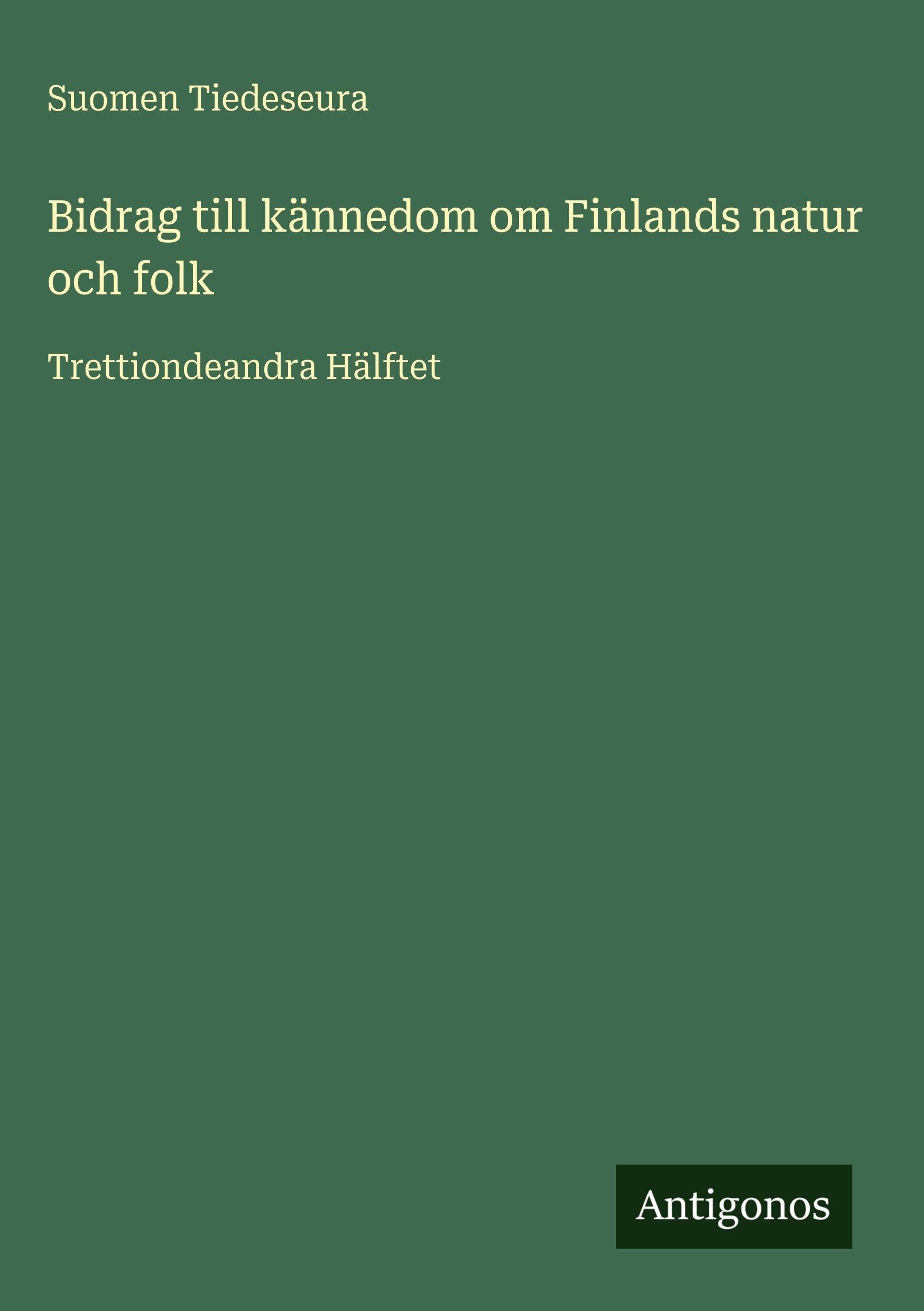 Bidrag till kännedom om Finlands natur och folk Classics