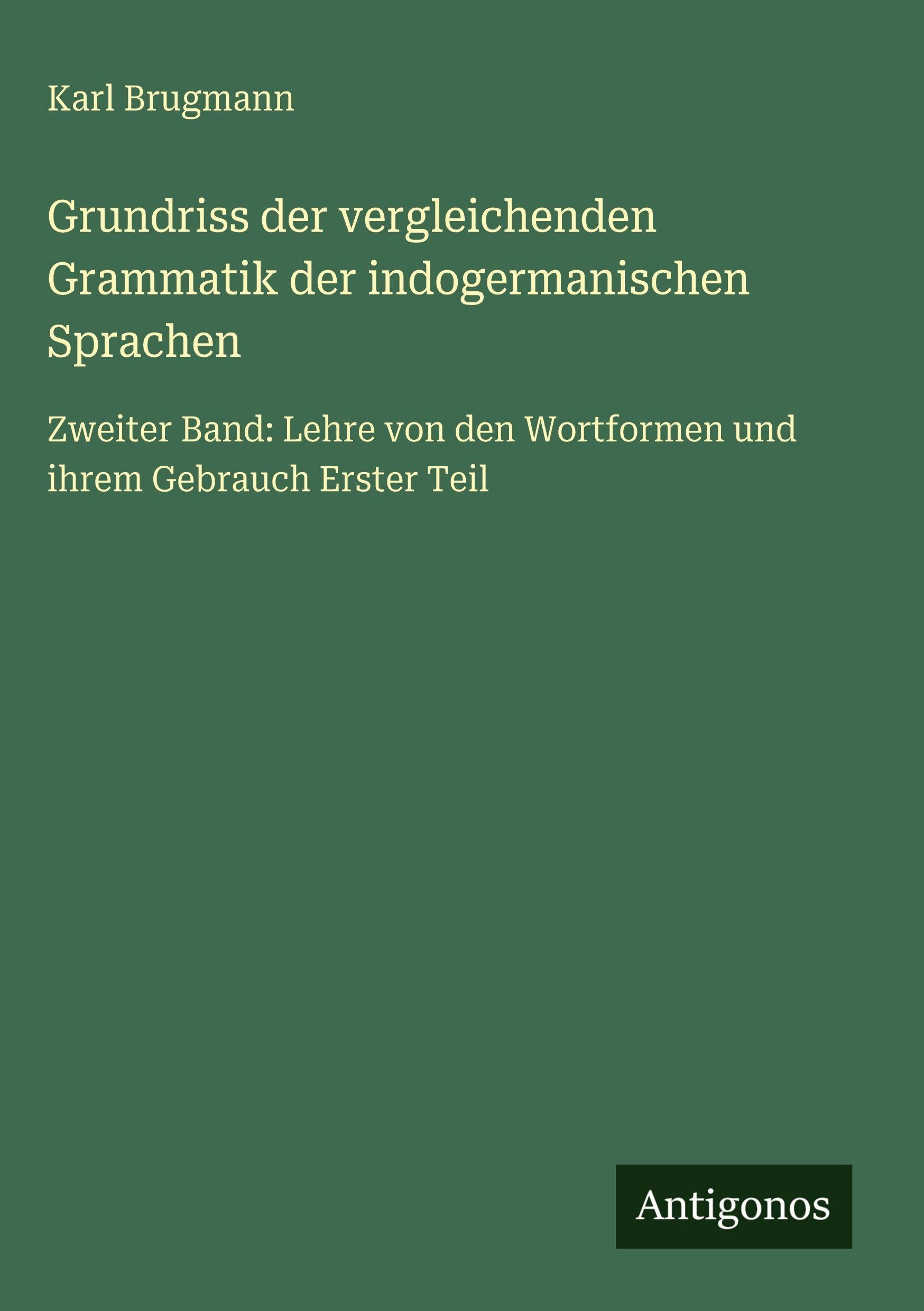Grundriss der vergleichenden Grammatik der indogermanischen Sprachen Classics