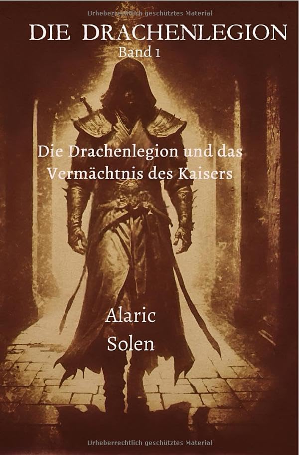 Die Drachenlegion: Band 1: Die Drachenlegion und das Vermächtnis des Kaisers Humour & Satire