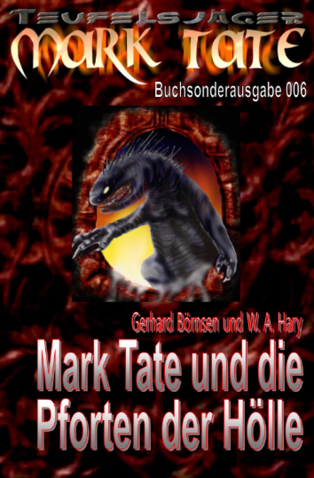 Mark Tate Buchsonderausgabe 006: „Mark Tate und die Pforten der Hölle“: "Gemeinsam geschrieben von Gerhard Börnsen und W. A. Hary" Horror & Mystery