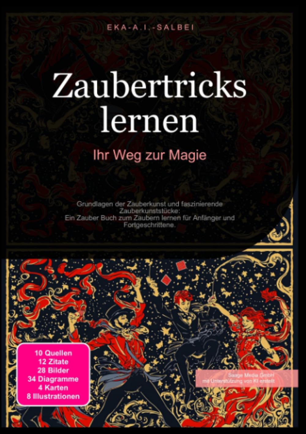 Zaubertricks lernen: Ihr Weg zur Magie: Grundlagen der Zauberkunst und faszinierende Zauberkunststücke: Ein Zauber Buch zum Zaubern lernen für Anfänger und Fortgeschrittene. Psychology