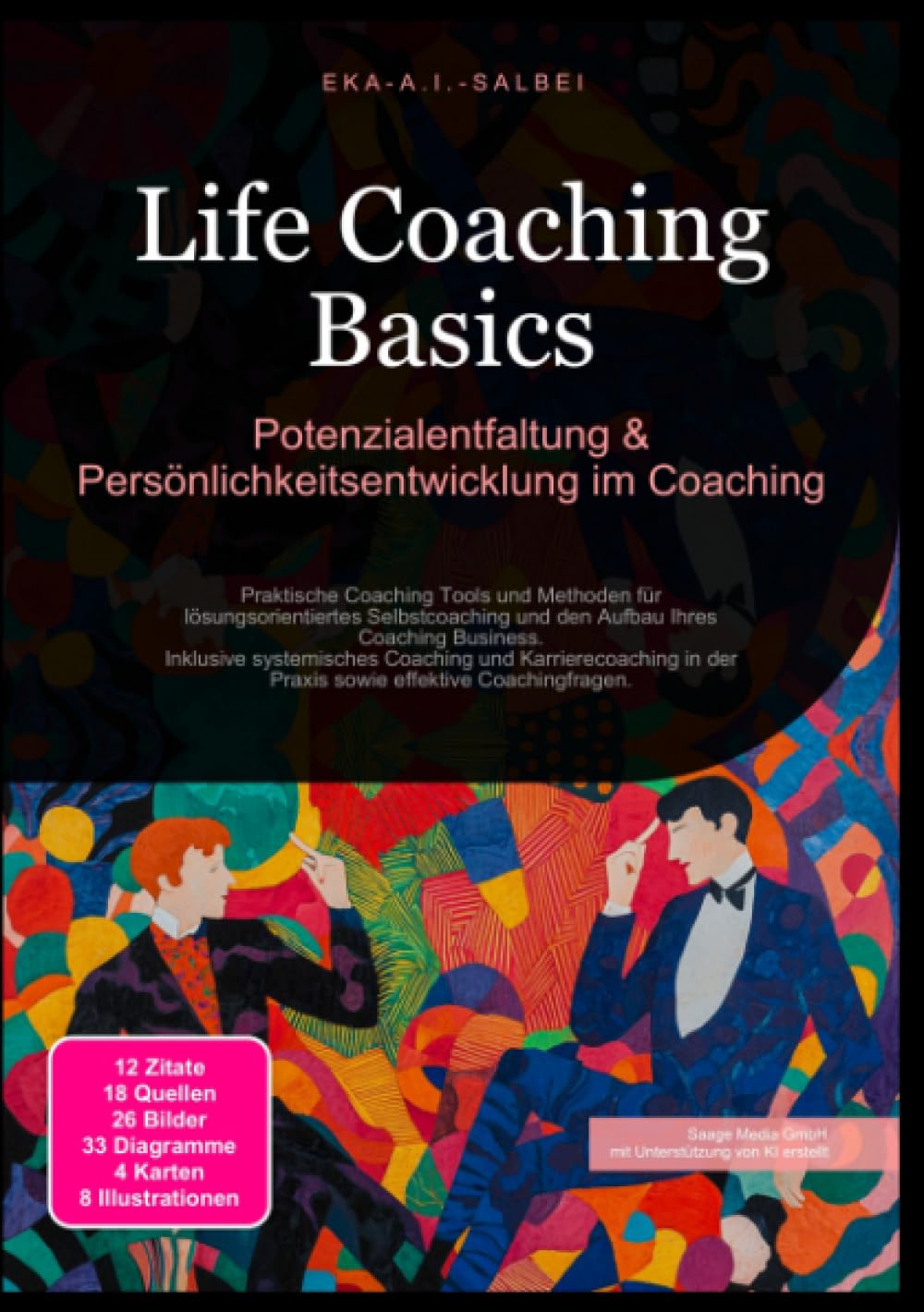 Life Coaching Basics: Potenzialentfaltung & Persönlichkeitsentwicklung im Coaching: Praktische Coaching Tools und Methoden für lösungsorientiertes ... in der Praxis sowie effektive Coachingfragen. Psychology