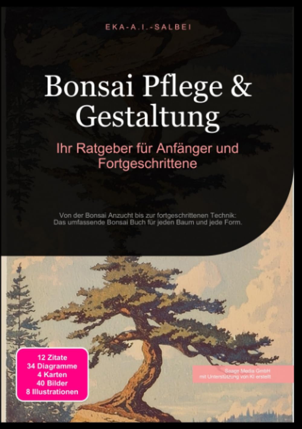 Bonsai Pflege & Gestaltung: Ihr Ratgeber für Anfänger und Fortgeschrittene: Von der Bonsai Anzucht bis zur fortgeschrittenen Technik: Das umfassende Bonsai Buch für jeden Baum und jede Form. Psychology