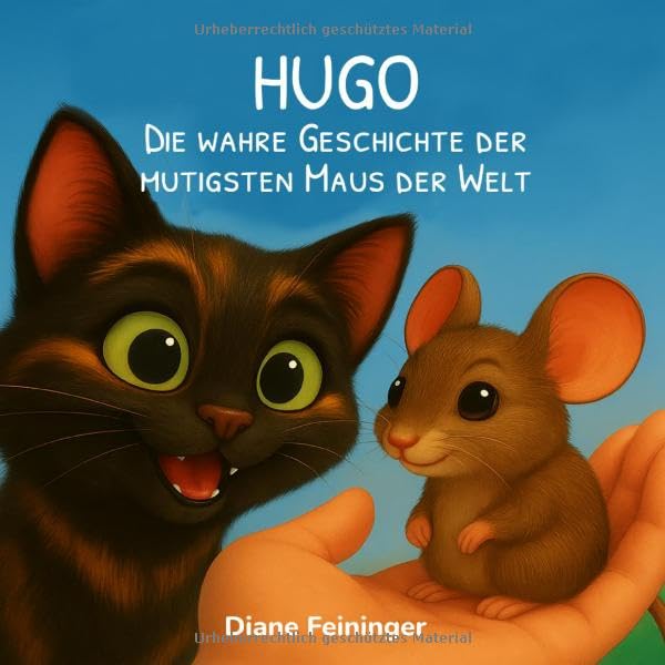 HUGO: Die wahre Geschichte der mutigsten Maus der Welt Novels & Short Stories