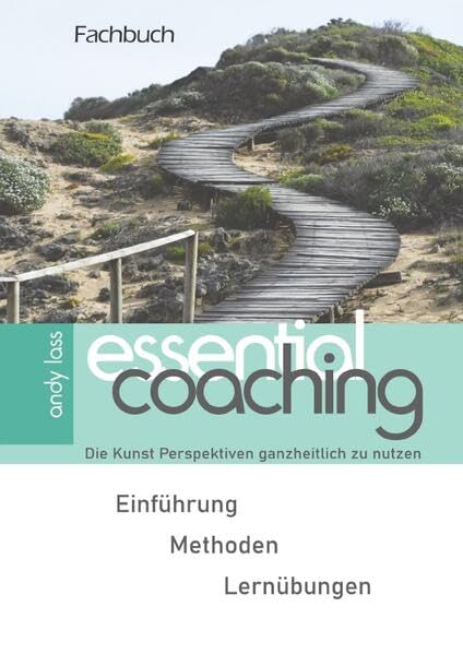essential coaching: Die Kunst Perspektiven ganzheitlich zu nutzen Business, Finance & Career