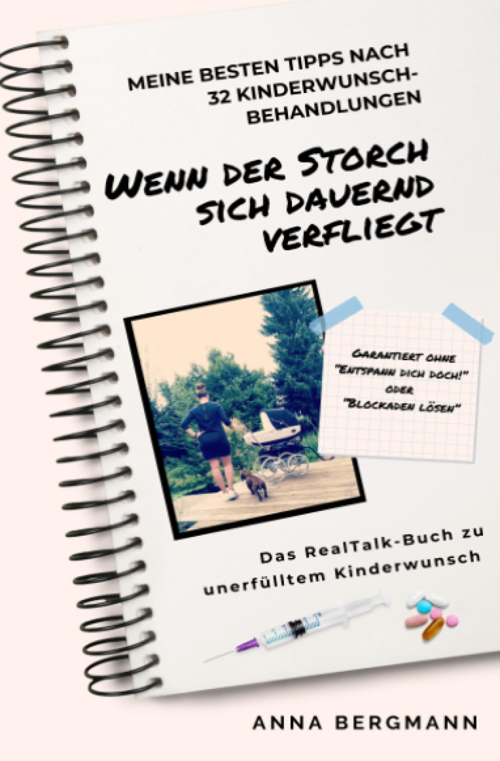 Wenn der Storch sich dauernd verfliegt - das RealTalk Buch zu unerfülltem Kinderwunsch: Meine besten Tipps nach 32 Kinderwunsch-Behandlungen Health, Nutrition & Fitness