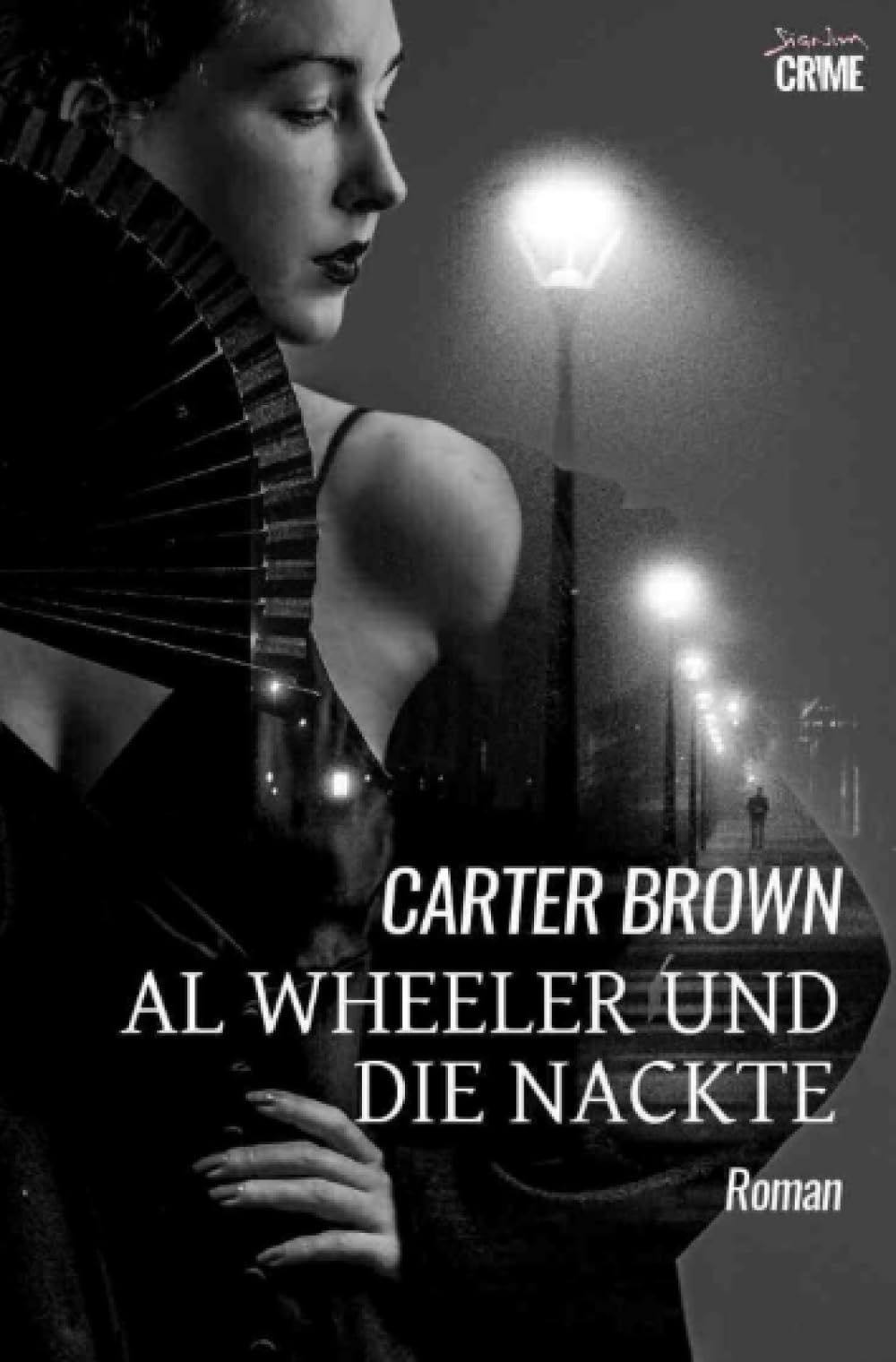 Al Wheeler und die Nackte: Der Crime-Noir-Klassiker! Action & Adventure