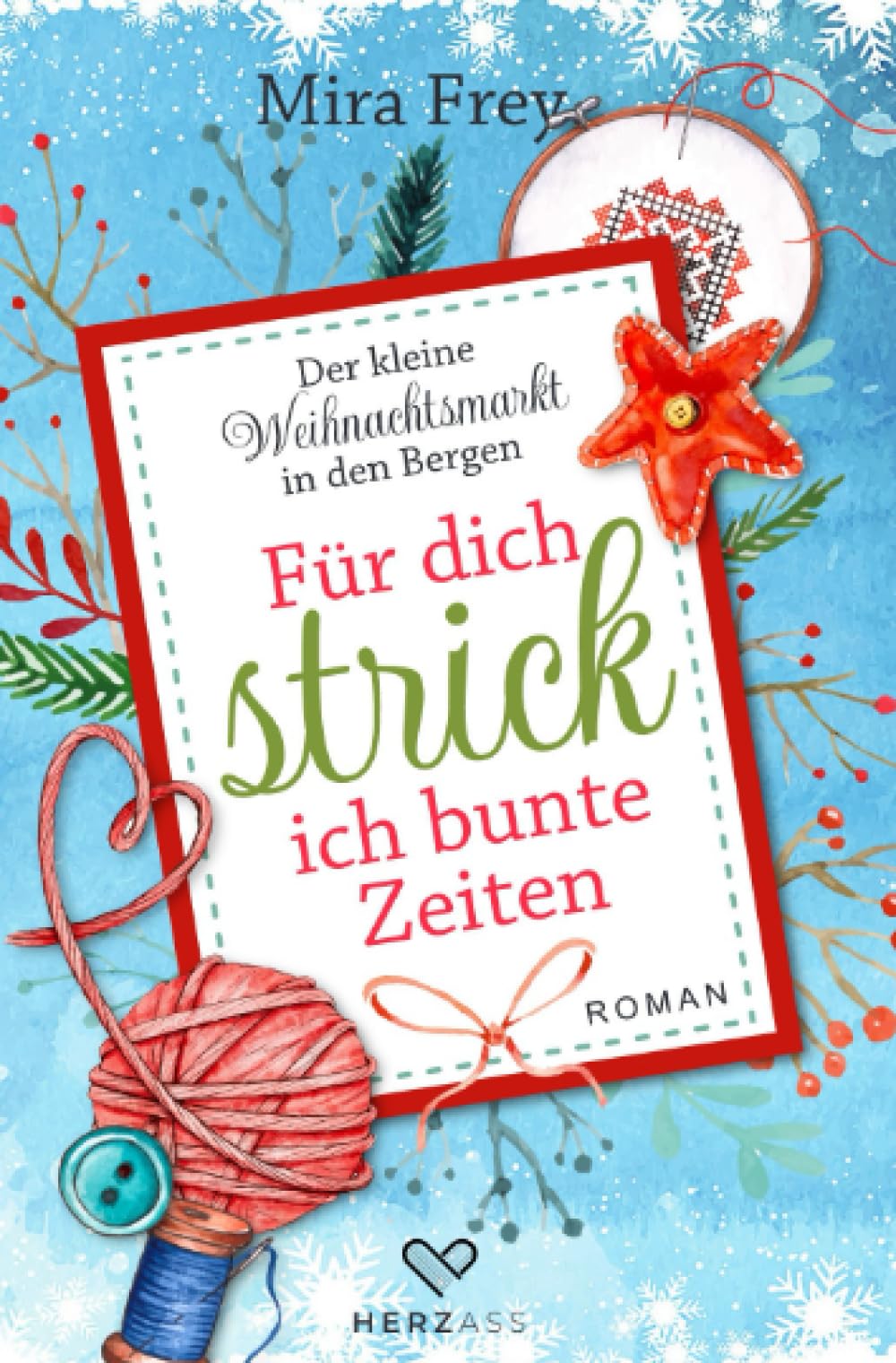 Für dich strick ich bunte Zeiten: DE (Der kleine Weihnachtsmarkt in den Bergen) Contemporary literature