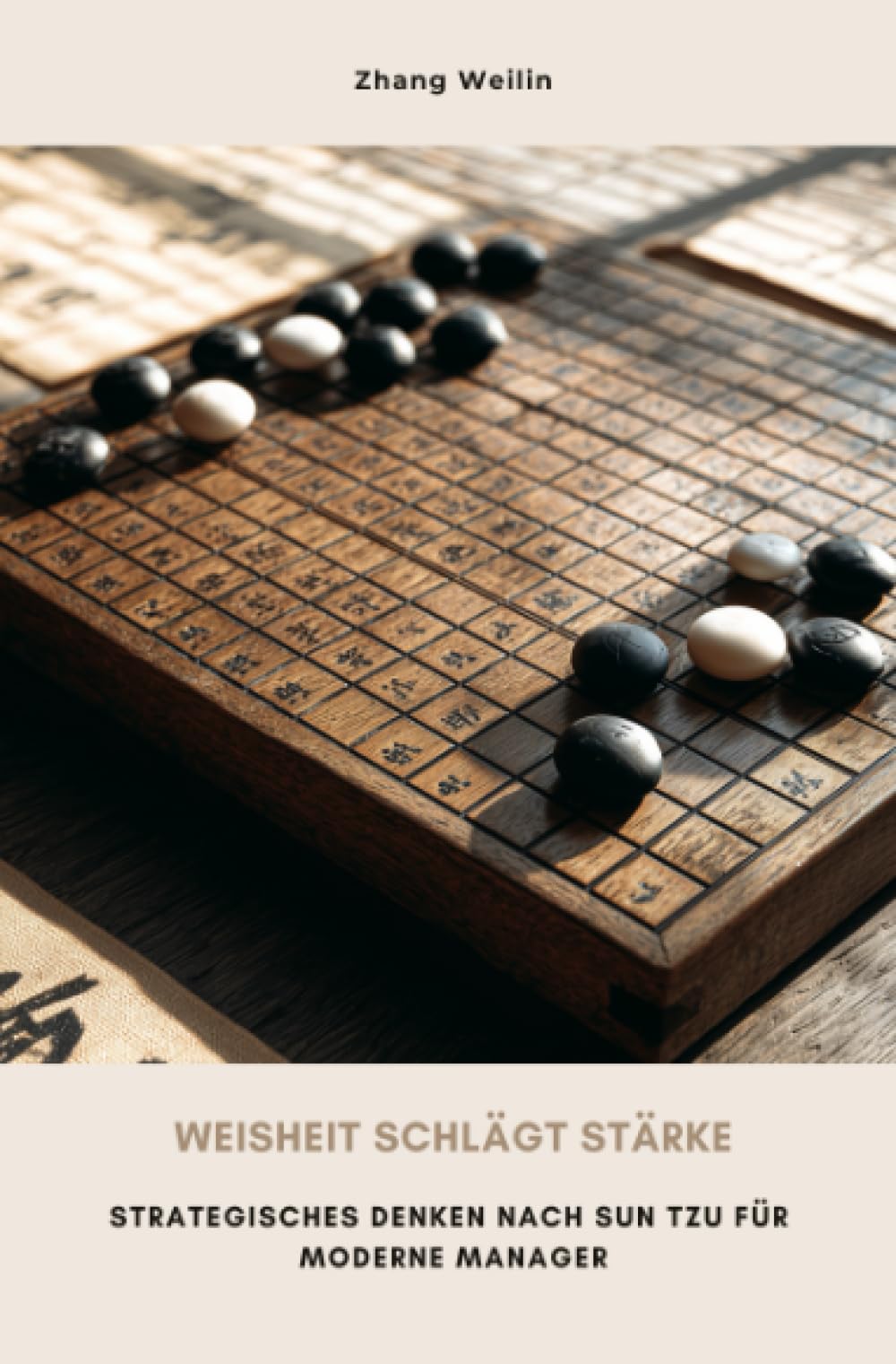 Weisheit schlägt Stärke: Strategisches Denken nach Sun Tzu für moderne Manager Philosophy