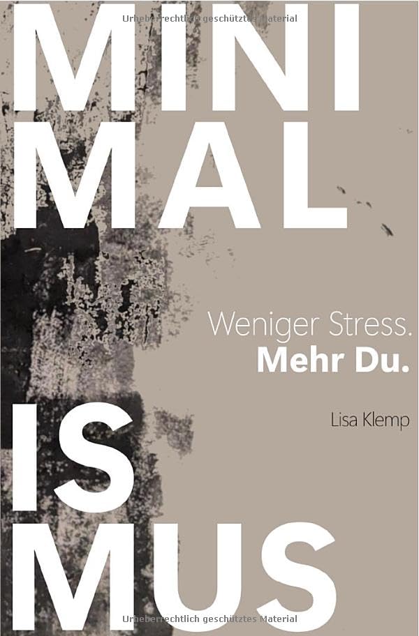 MINIMALISMUS - Weniger Stress. Mehr Du.: DE Business, Finance & Career