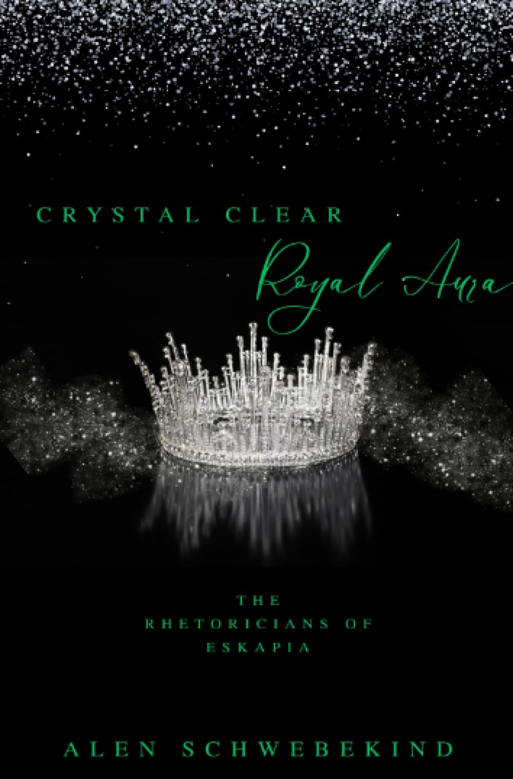 Crystal clear Royal Aura: The Magical Rhetoricians of Eskapia Fairy Tales & Legends