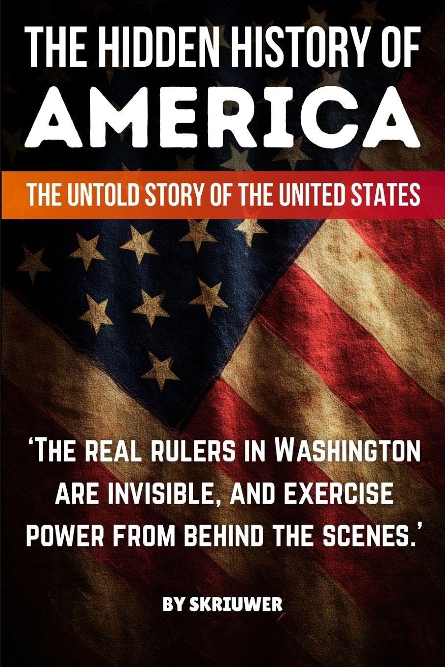 The Hidden History of America Politics & History