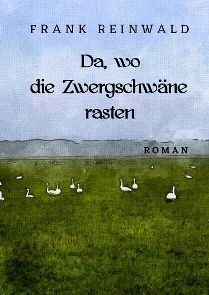 Da, wo die Zwergschwäne rasten Contemporary literature