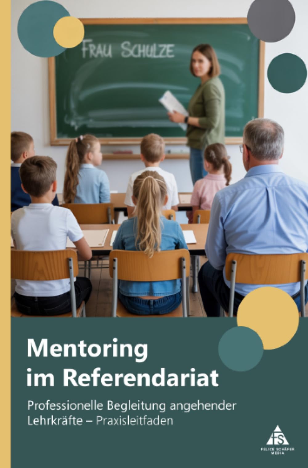 Mentoring im Referendariat: Professionelle Begleitung angehender Lehrkräfte – Praxisleitfaden Study Guides