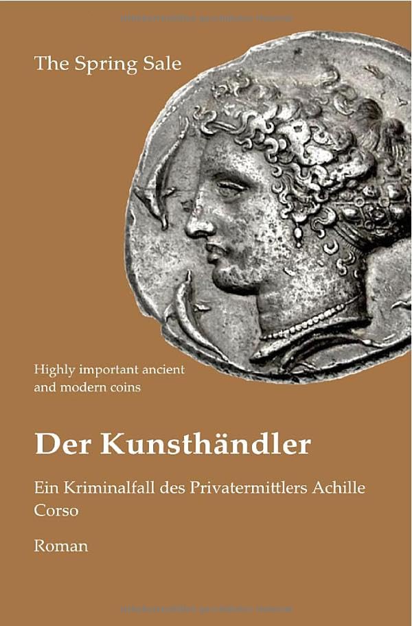 Ein Kriminalfall des Privatermittlers Achille Corso / Der Kunsthändler: Ein Kriminalfall des Privatermittlers Achille Corso Business, Finance & Career