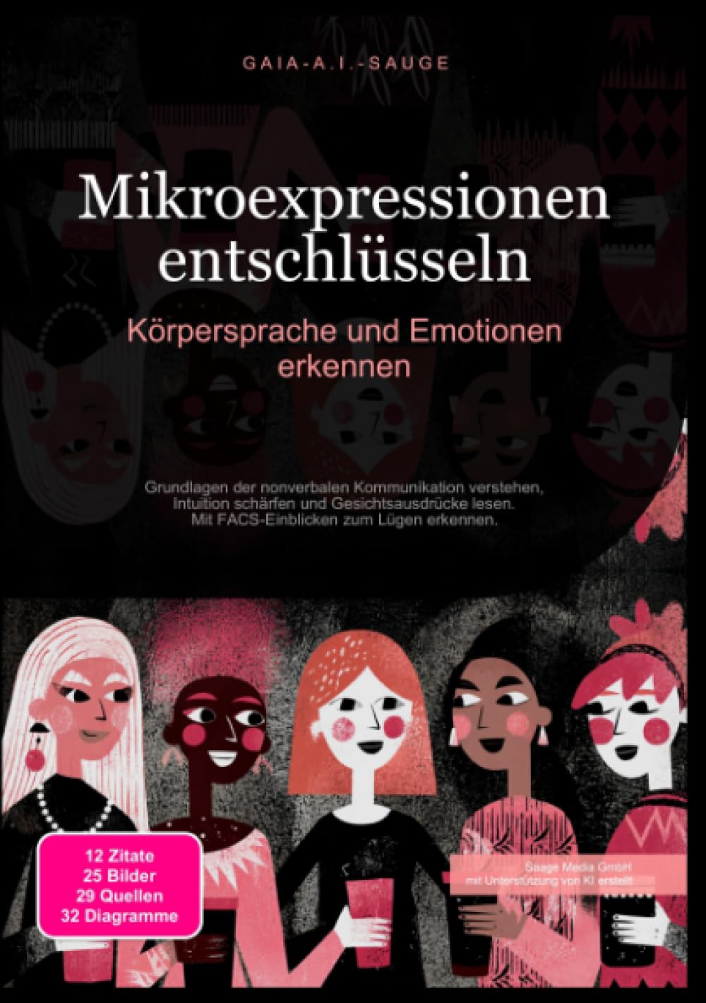 Mikroexpressionen entschlüsseln: Körpersprache und Emotionen erkennen: Grundlagen der nonverbalen Kommunikation verstehen, Intuition schärfen und ... Mit FACS-Einblicken zum Lügen erkennen. Lifestyle