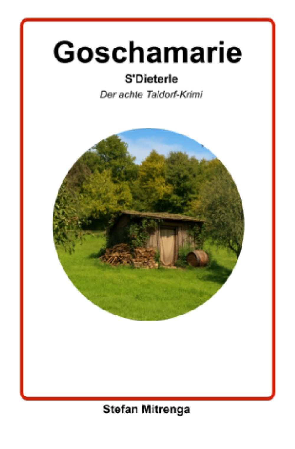 Goschamarie S'Dieterle: Der achte Taldorf-Krimi Contemporary literature