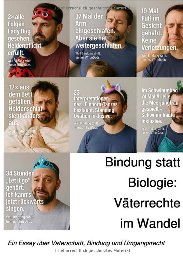 Bindung statt Biologie: Väterrechte im Wandel: Ein Essay über Vaterschaft, Bindung und Umgangsrecht Law